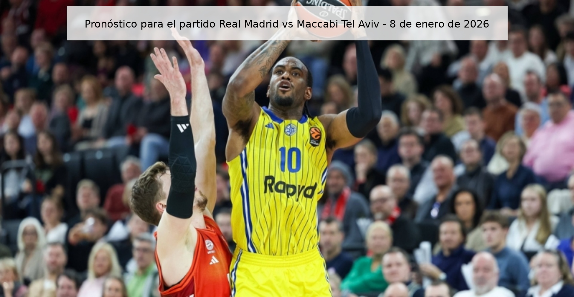 Prediction for the match Real Madrid vs Maccabi Tel Aviv - January 8, 2026 Prediction for the match Real Madrid vs Maccabi Tel Aviv - January 8, 2026