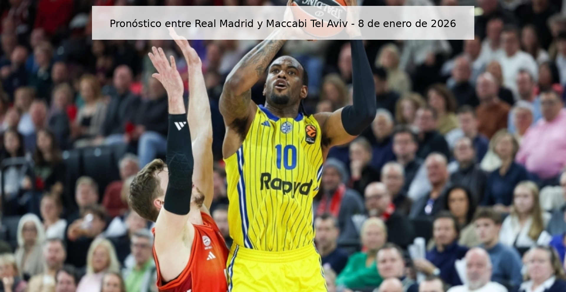 Pronóstico entre Real Madrid y Maccabi Tel Aviv - 8 de enero de 2026