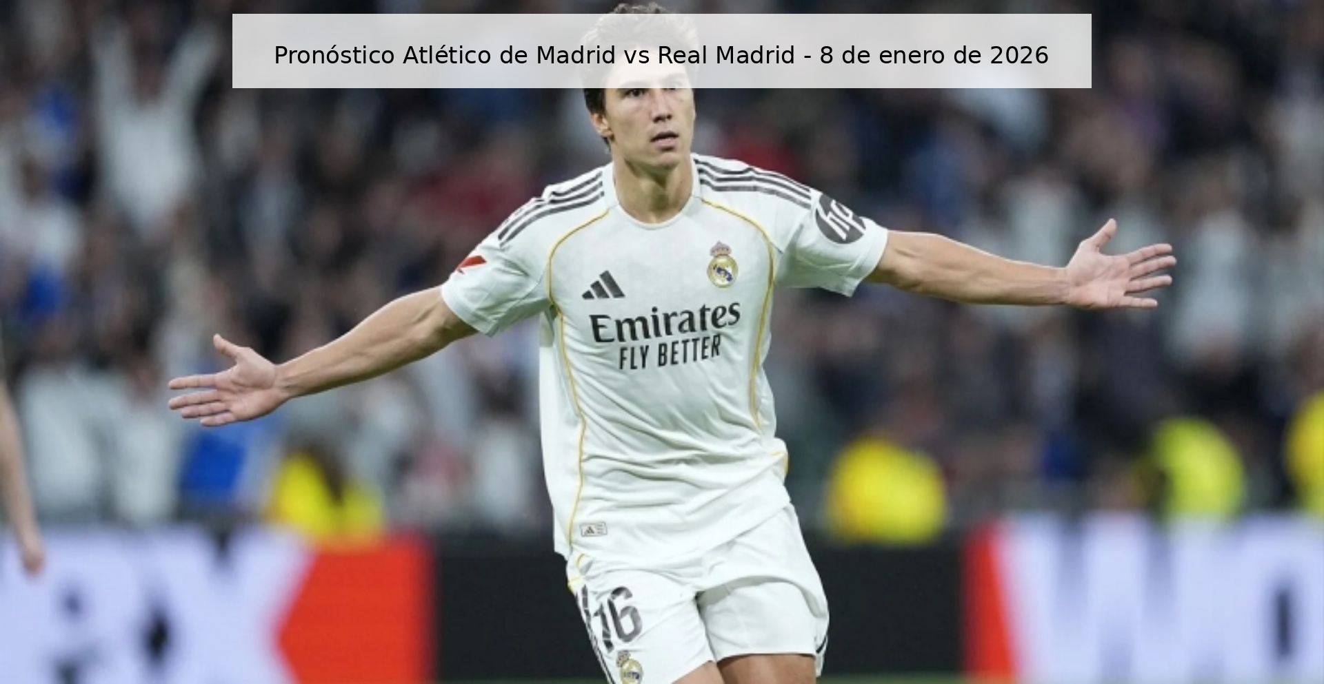 Pronóstico Atlético de Madrid vs Real Madrid - 8 de enero de 2026 Pronóstico Atlético de Madrid vs Real Madrid - 8 de enero de 2026