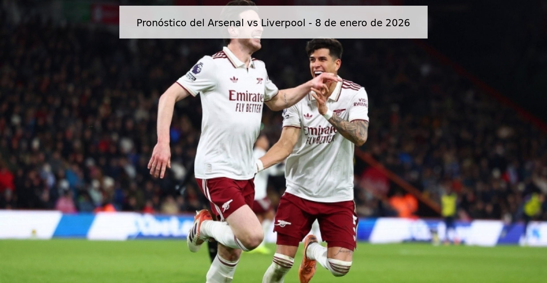 Pronóstico del Arsenal vs Liverpool - 8 de enero de 2026