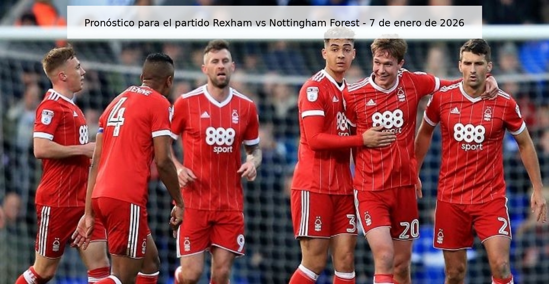 Pronóstico para el partido Rexham vs Nottingham Forest - 7 de enero de 2026