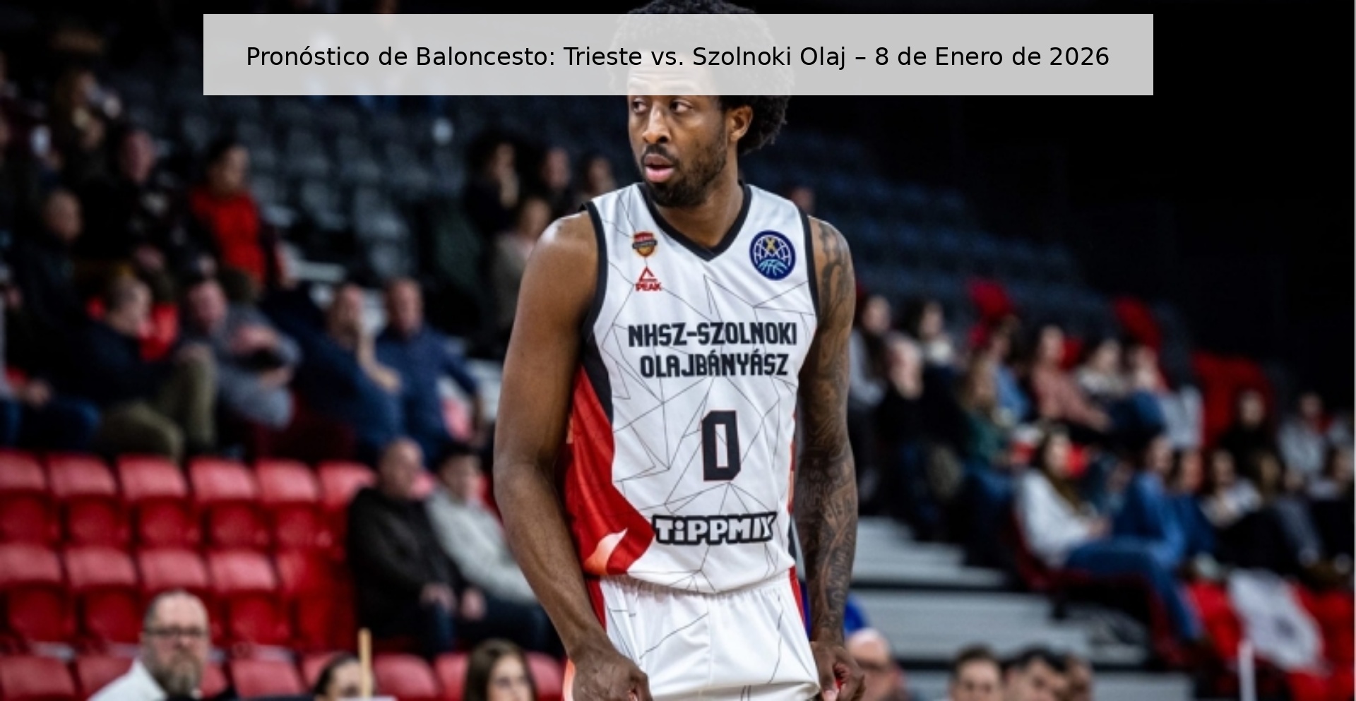 Basketball Prediction: Trieste vs. Szolnoki Olaj – January 8, 2026