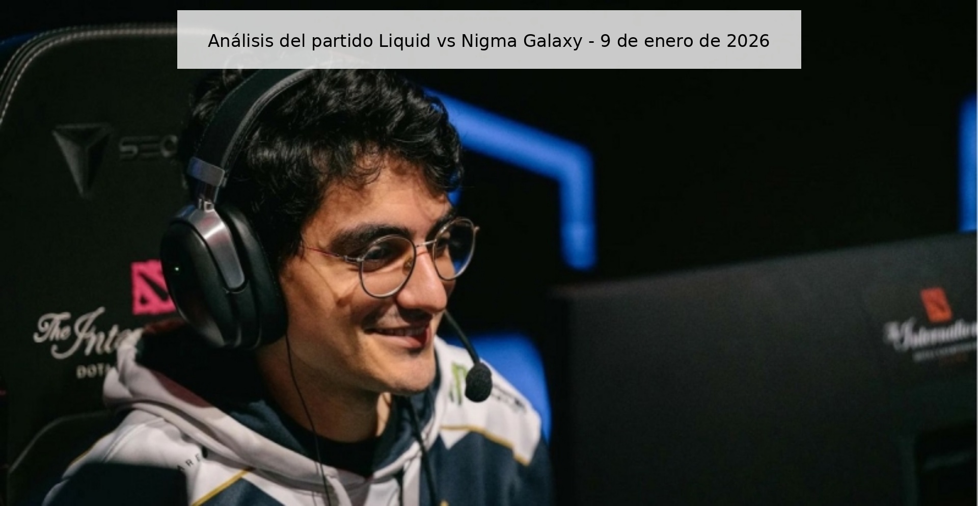 Análisis del partido Liquid vs Nigma Galaxy - 9 de enero de 2026