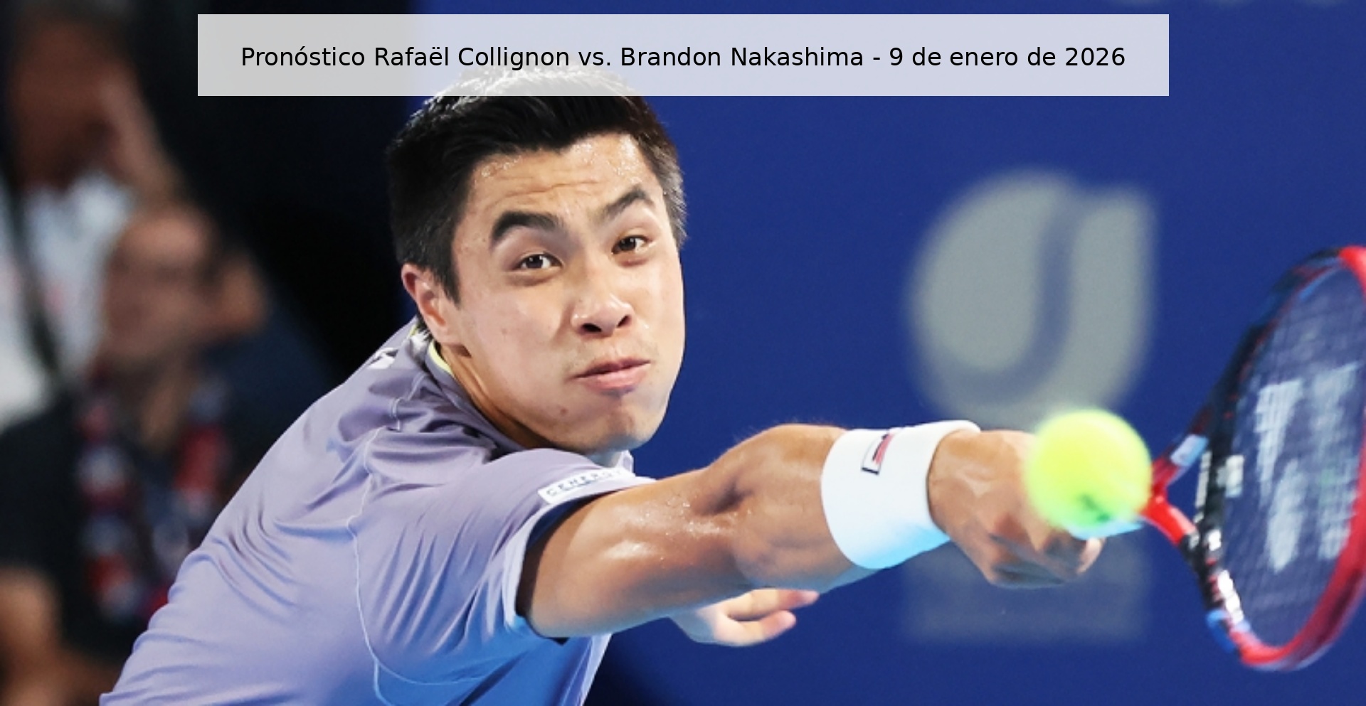 Pronóstico Rafaël Collignon vs. Brandon Nakashima - 9 de enero de 2026