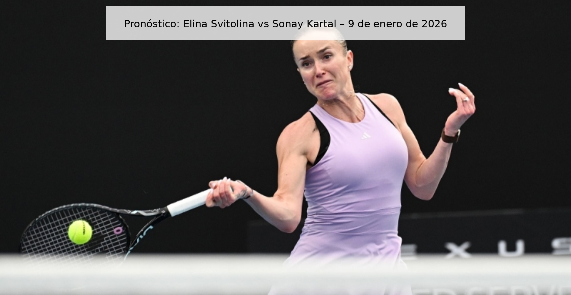 Prediction: Elina Svitolina vs Sonay Kartal – January 9, 2026