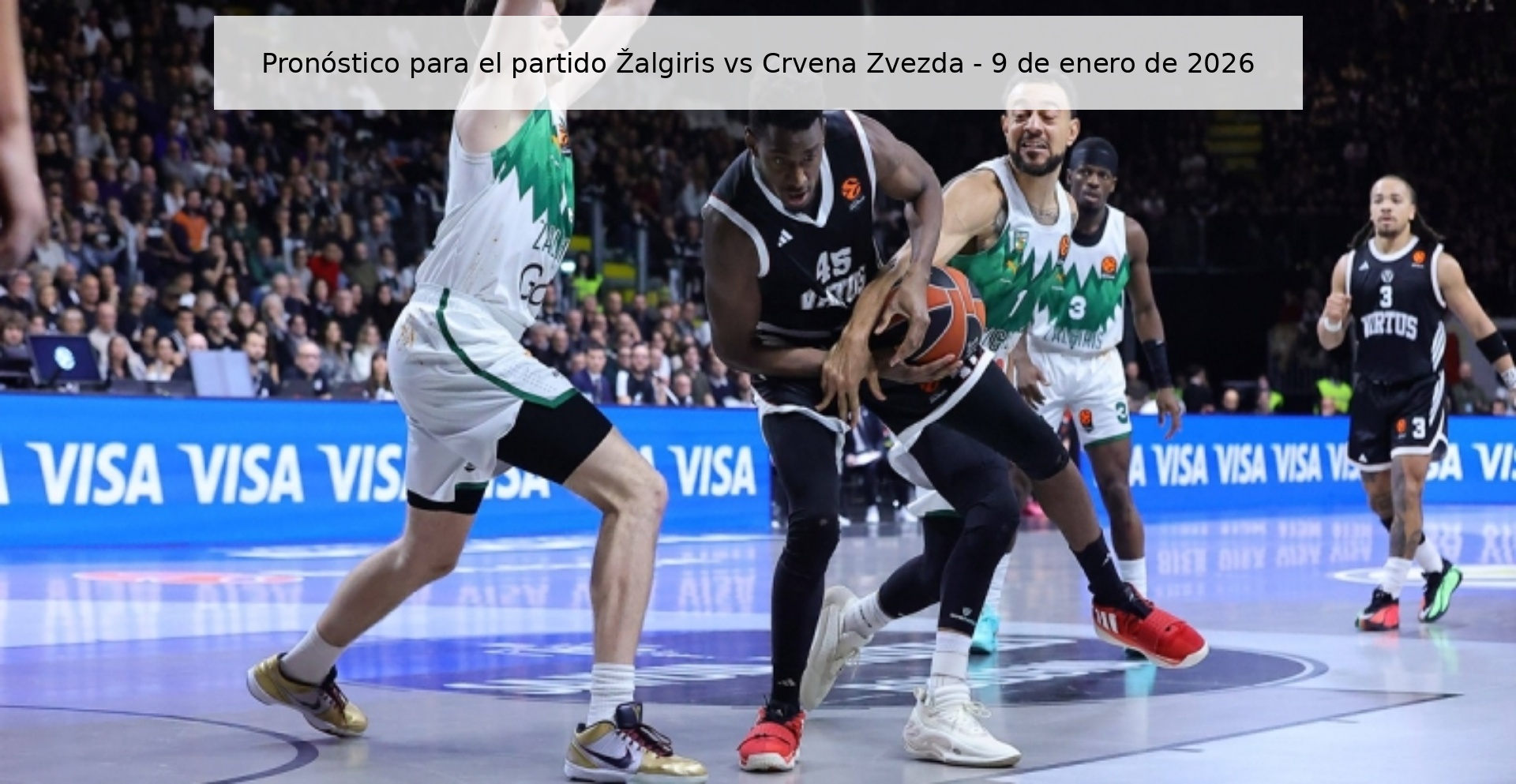 Pronóstico para el partido Žalgiris vs Crvena Zvezda - 9 de enero de 2026