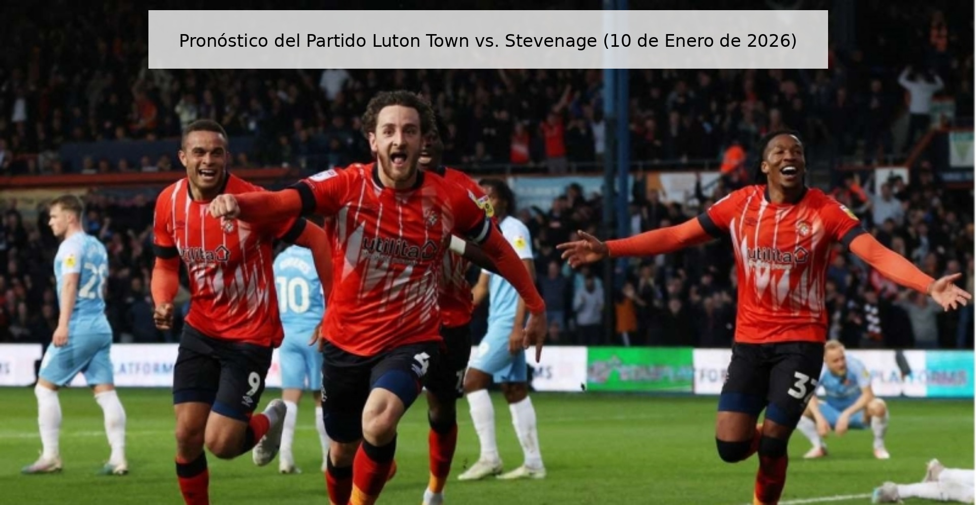 Pronóstico del Partido Luton Town vs. Stevenage (10 de Enero de 2026) Pronóstico del Partido Luton Town vs. Stevenage (10 de Enero de 2026)