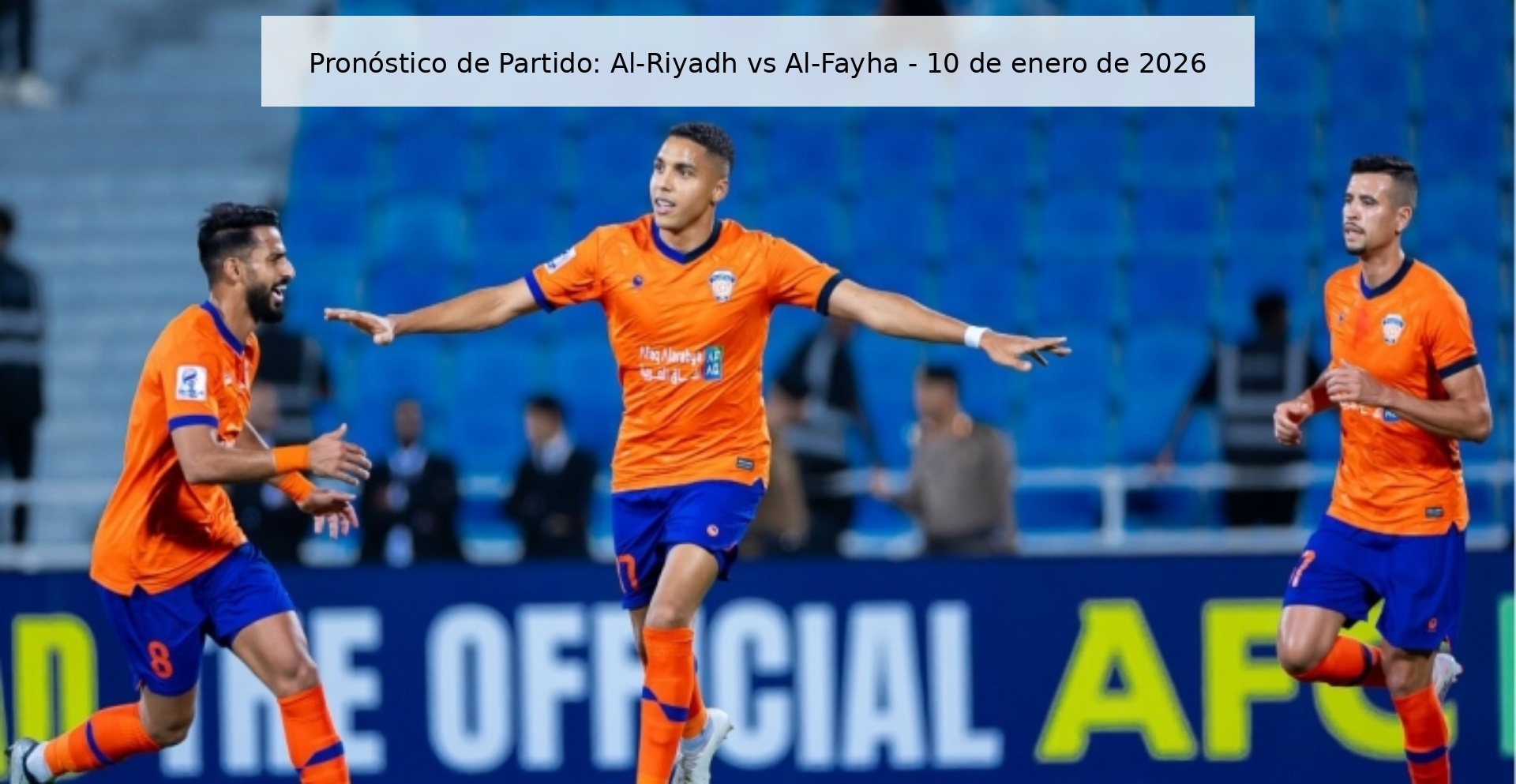 Pronóstico de Partido: Al-Riyadh vs Al-Fayha - 10 de enero de 2026