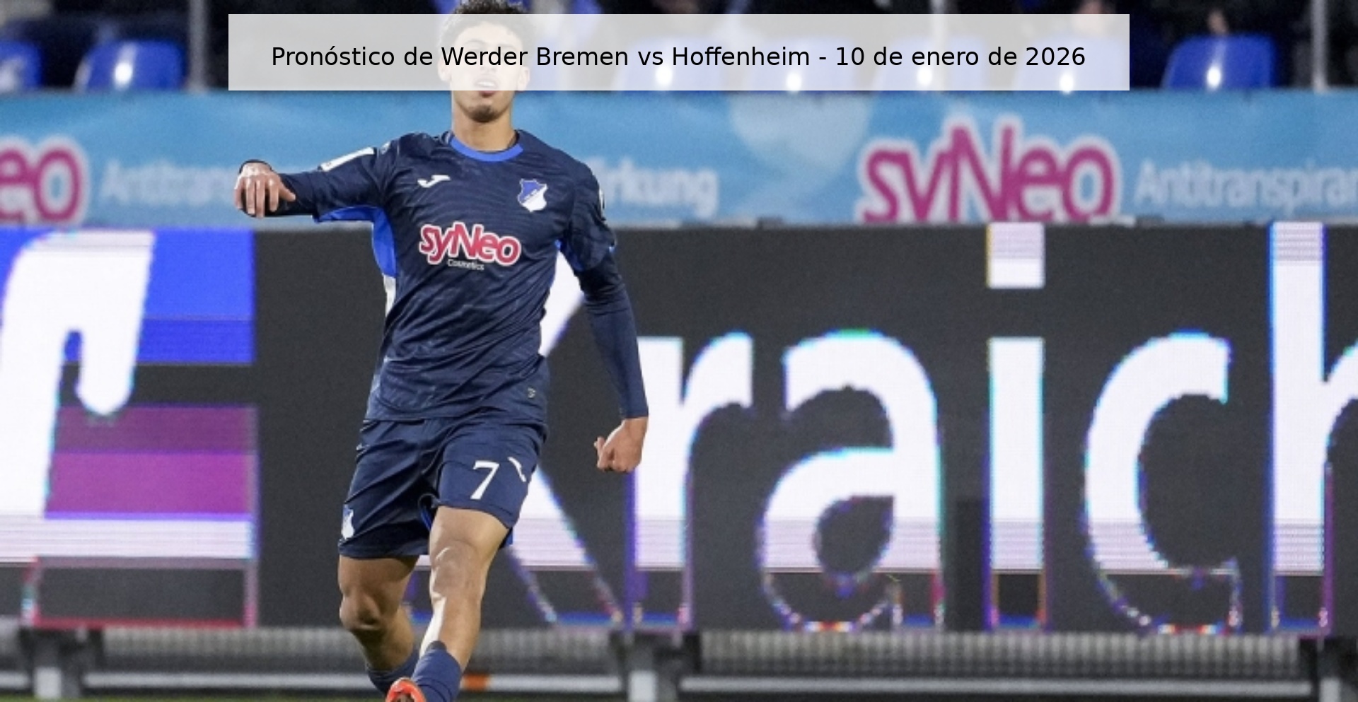 Pronóstico de Werder Bremen vs Hoffenheim - 10 de enero de 2026