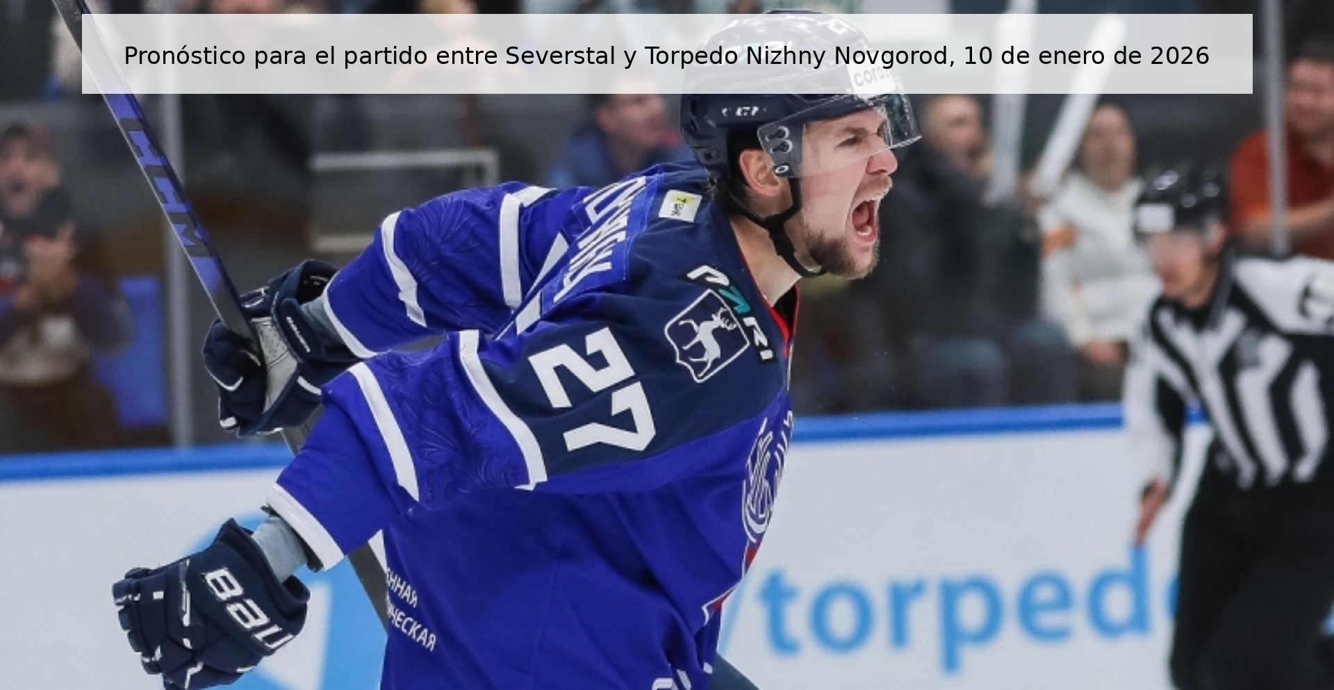 Pronóstico para el partido entre Severstal y Torpedo Nizhny Novgorod, 10 de enero de 2026