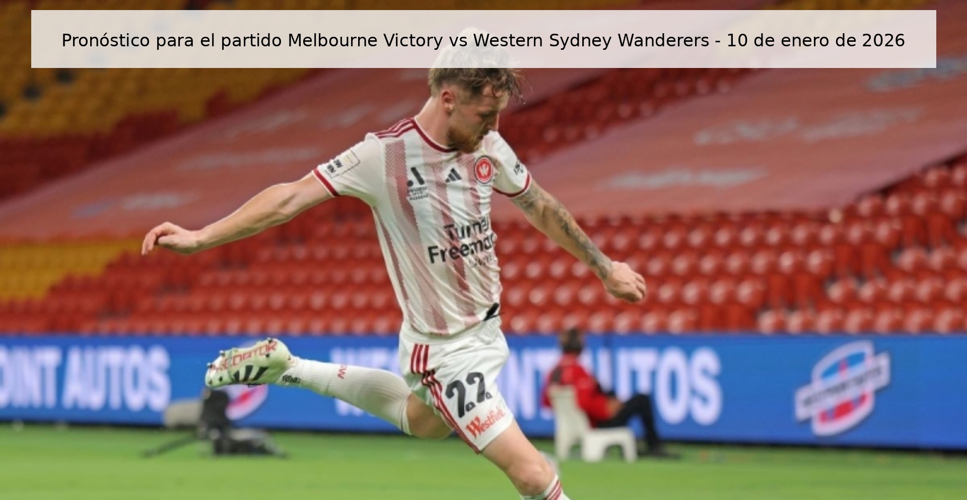 Pronóstico para el partido Melbourne Victory vs Western Sydney Wanderers - 10 de enero de 2026