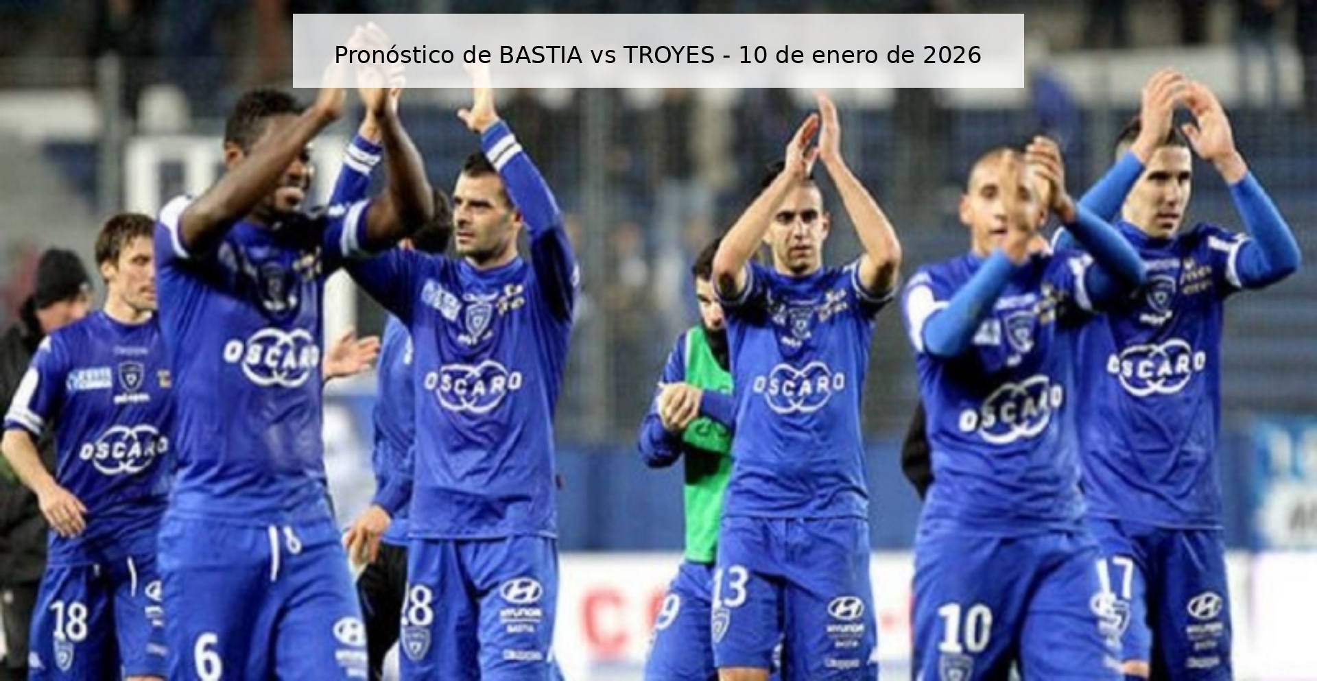 Pronóstico de BASTIA vs TROYES - 10 de enero de 2026