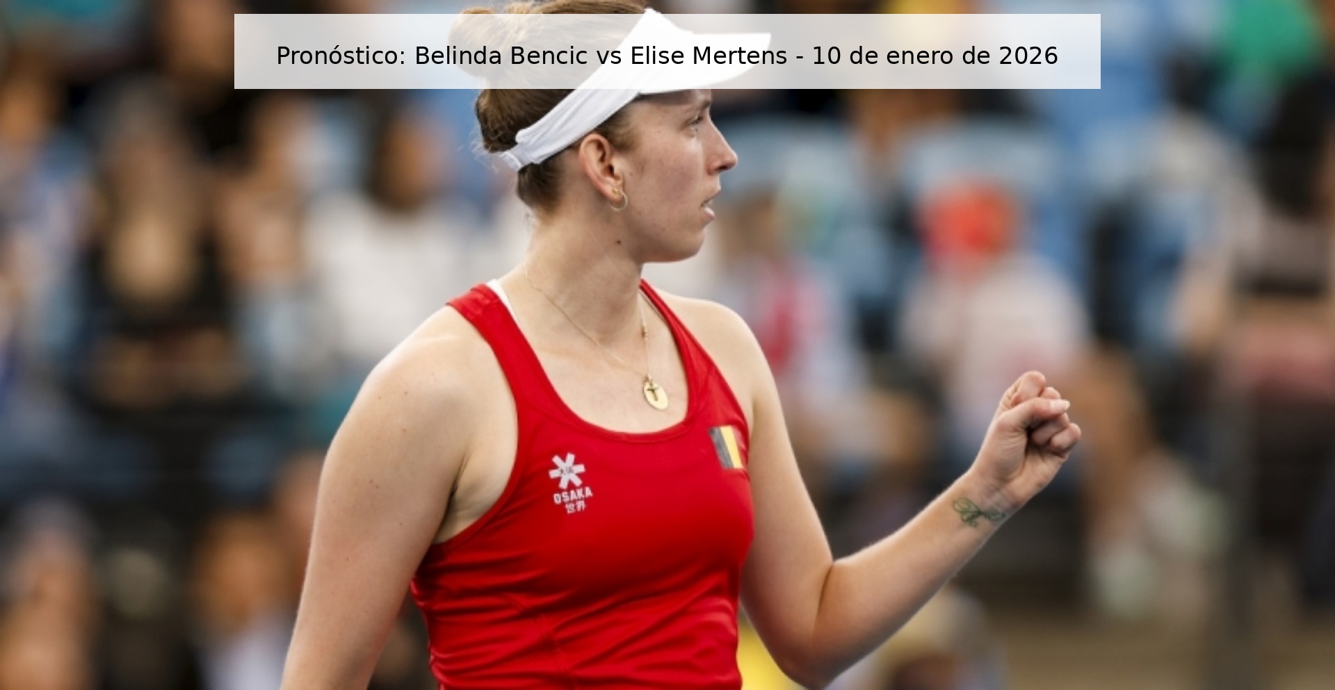 Pronóstico: Belinda Bencic vs Elise Mertens - 10 de enero de 2026