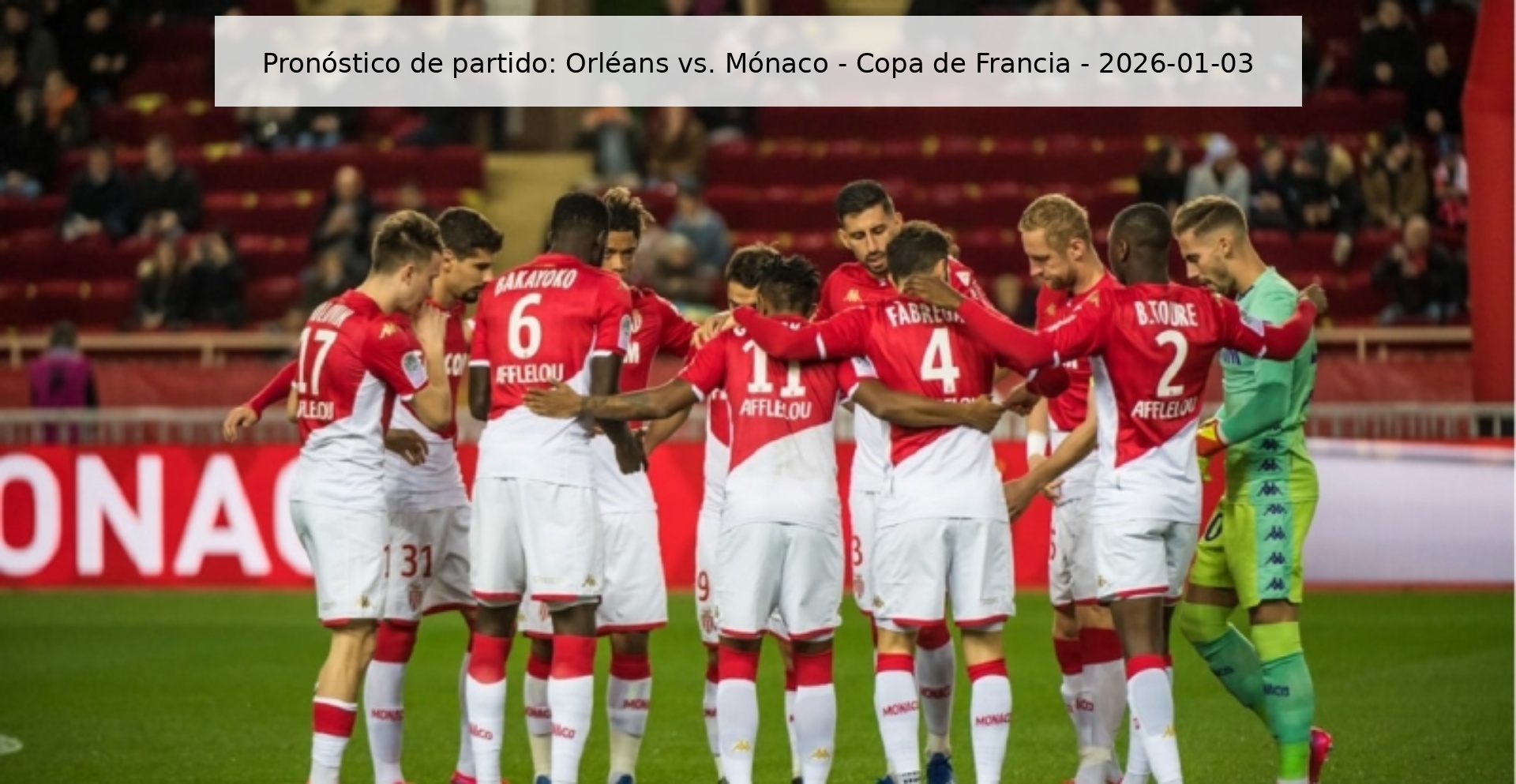 Pronóstico de partido: Orléans vs. Mónaco - Copa de Francia - 2026-01-03