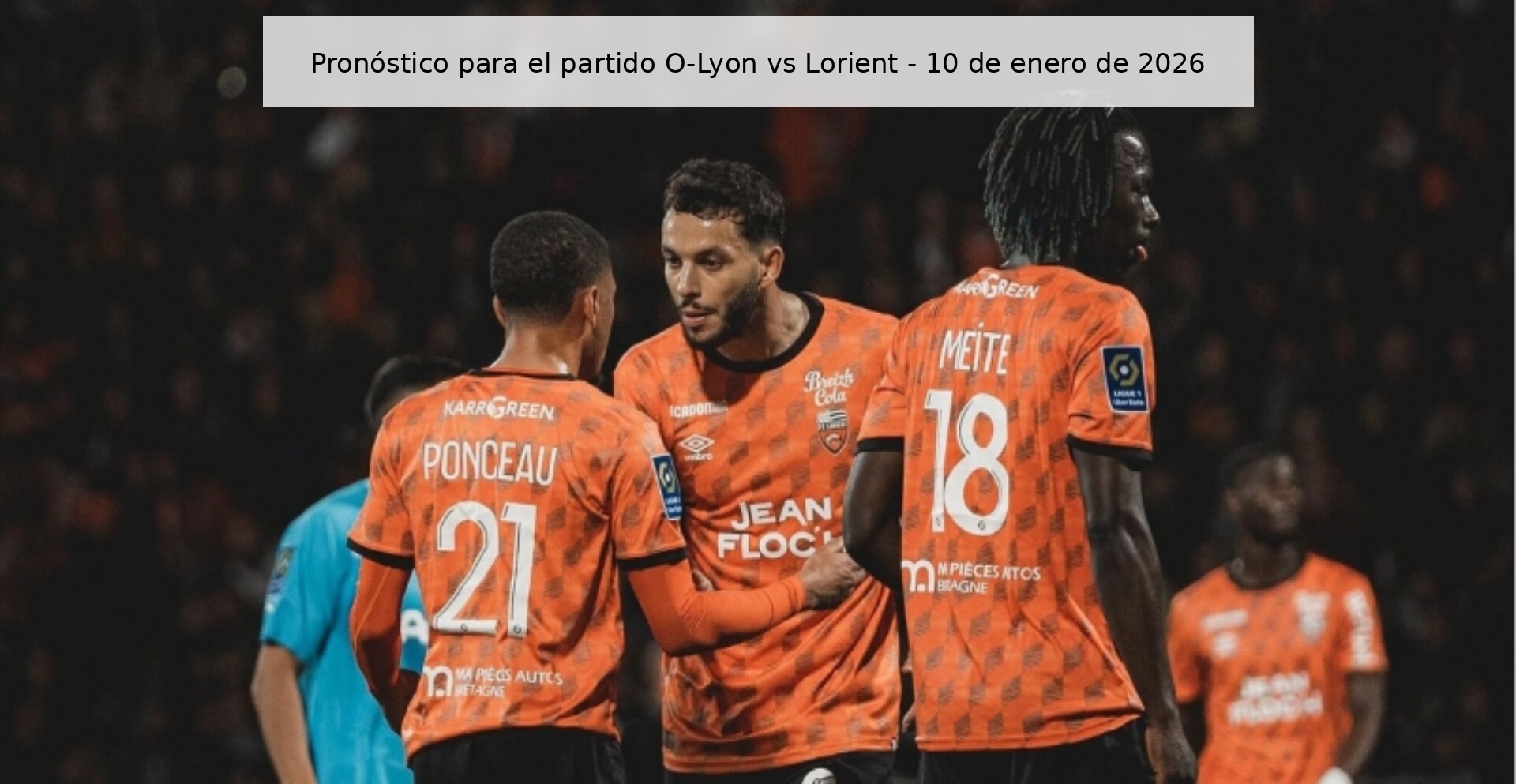 Pronóstico para el partido O-Lyon vs Lorient - 10 de enero de 2026