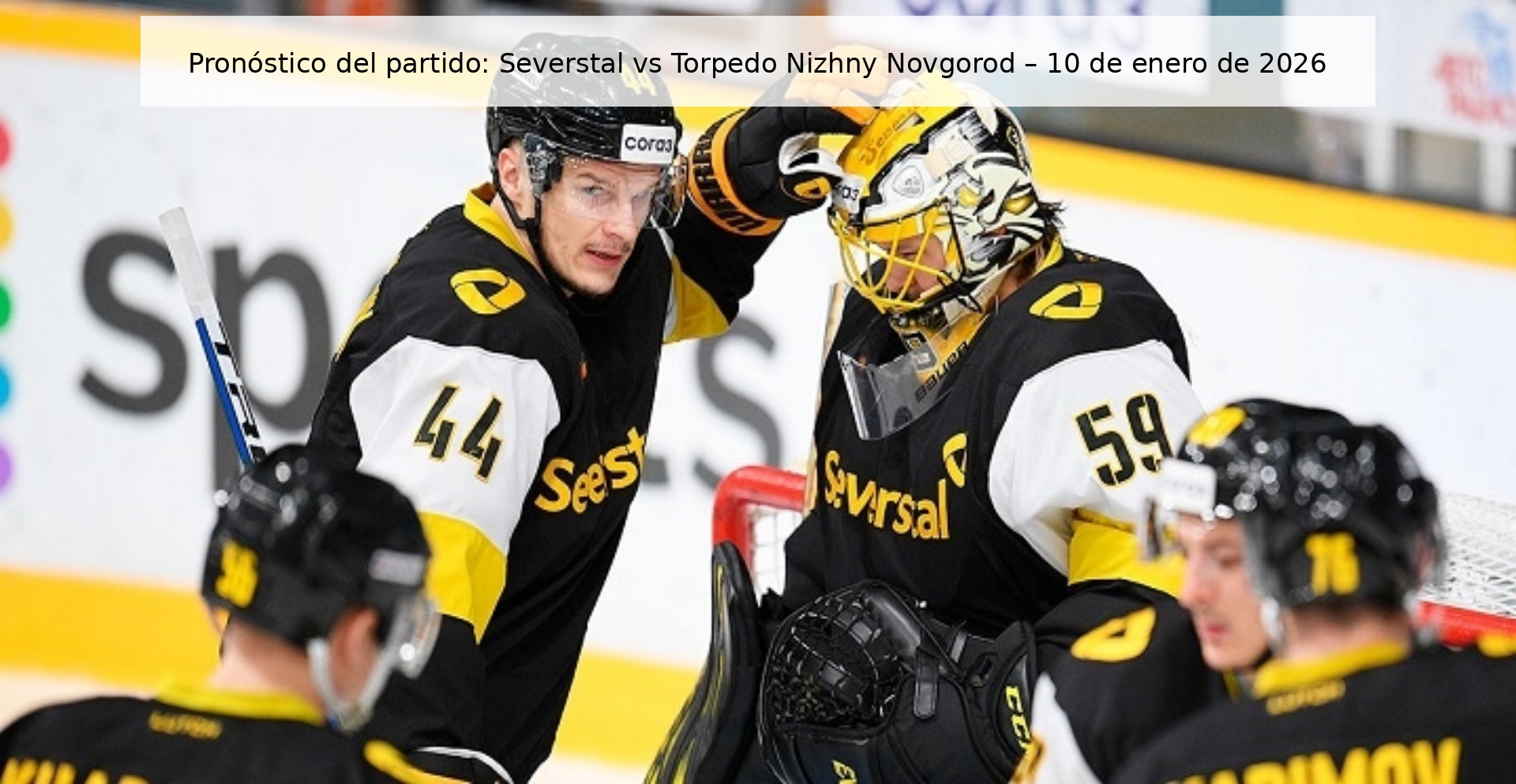 Pronóstico del partido: Severstal vs Torpedo Nizhny Novgorod – 10 de enero de 2026