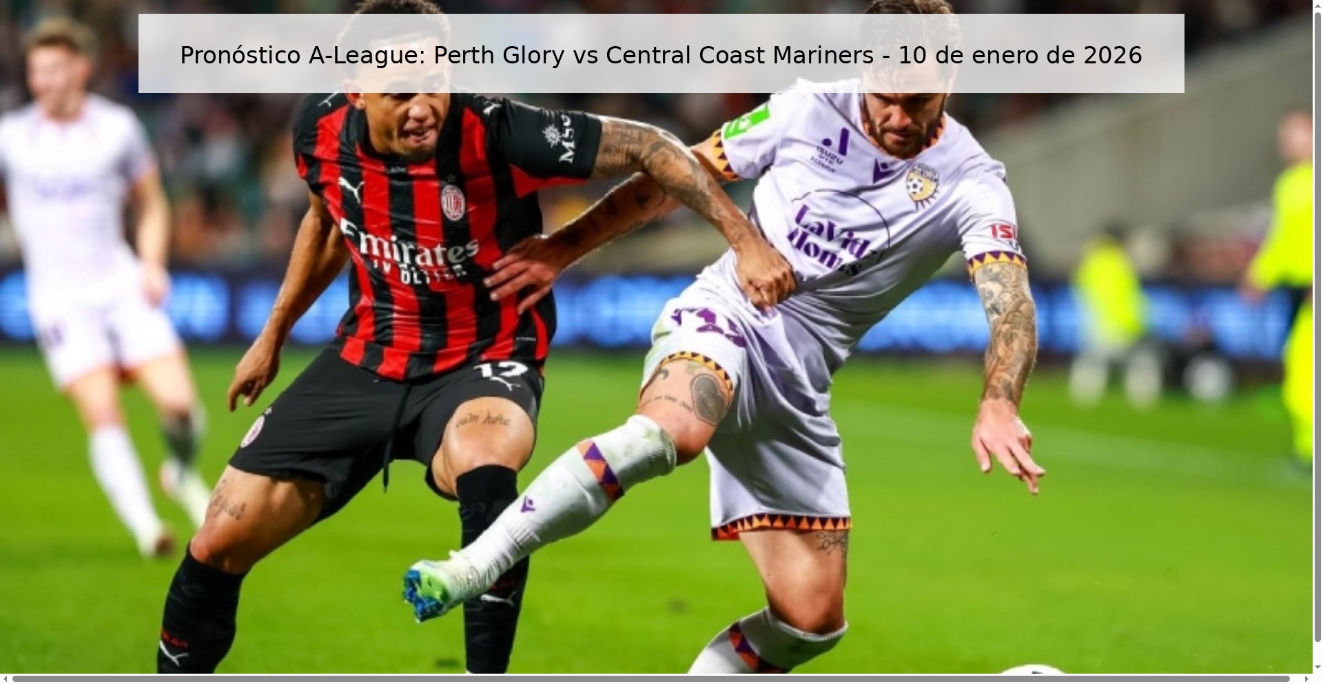 Pronóstico A-League: Perth Glory vs Central Coast Mariners - 10 de enero de 2026 Pronóstico A-League: Perth Glory vs Central Coast Mariners - 10 de enero de 2026
