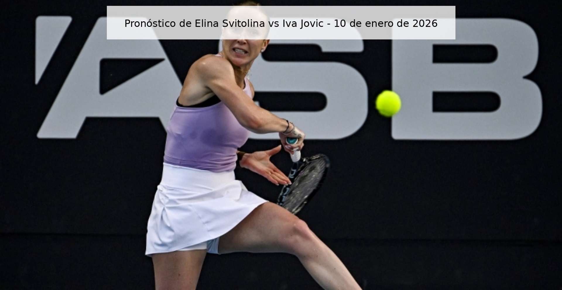 Pronóstico de Elina Svitolina vs Iva Jovic - 10 de enero de 2026