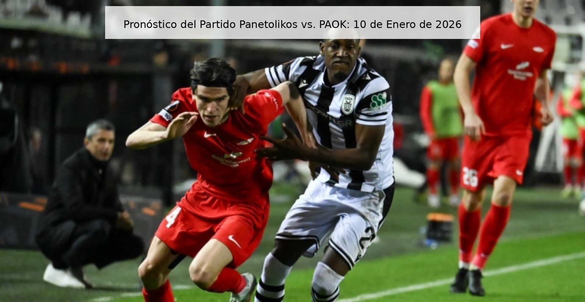 Panetolikos vs. Match Prediction PAOK: January 10, 2026