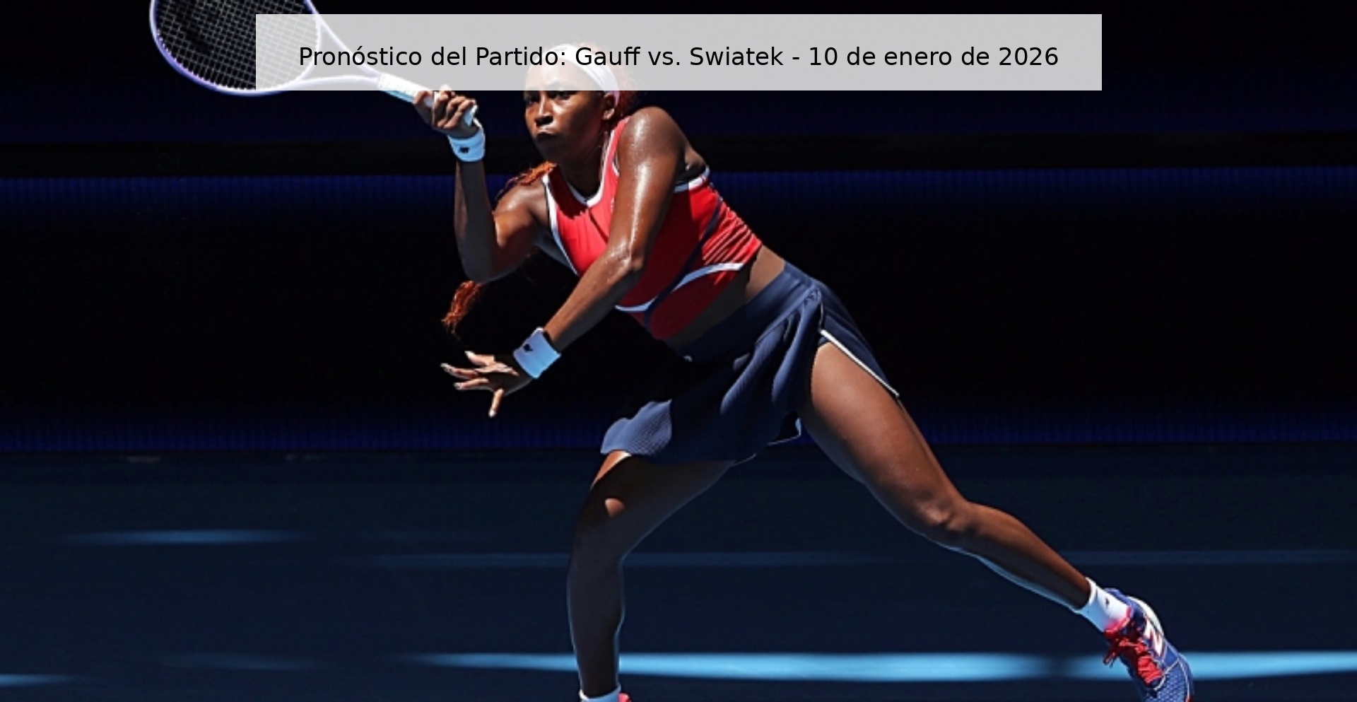 Match Prediction: Gauff vs. Swiatek – January 10, 2026