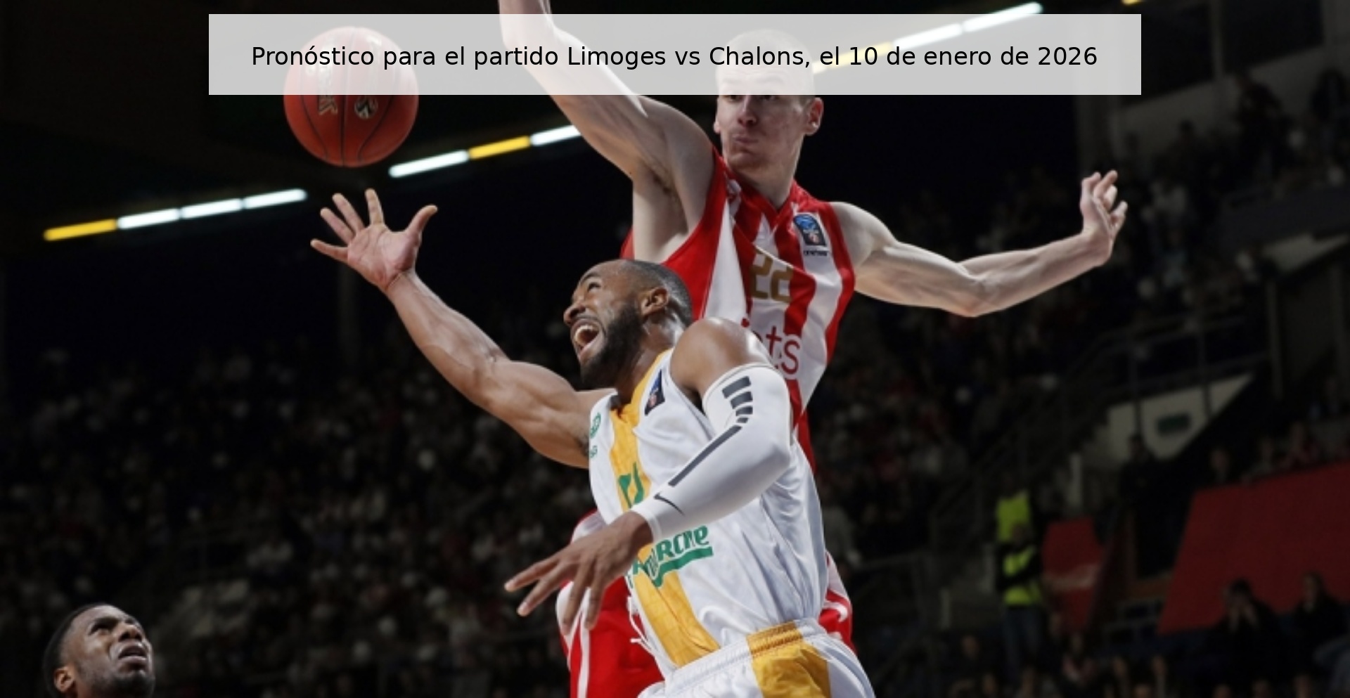 Prediction for the match Limoges vs Chalons, January 10, 2026