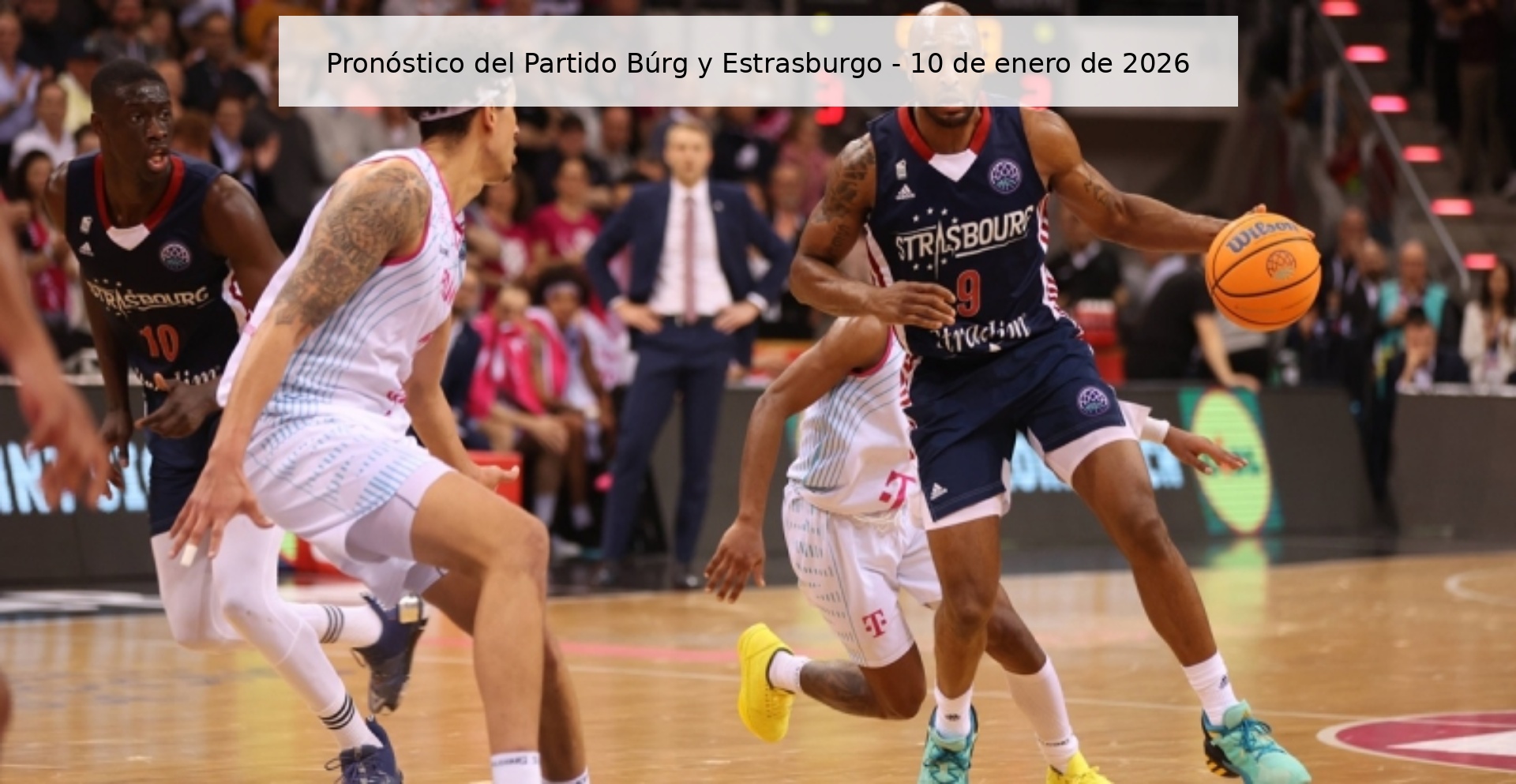 Burg and Strasbourg Match Prediction – January 10, 2026