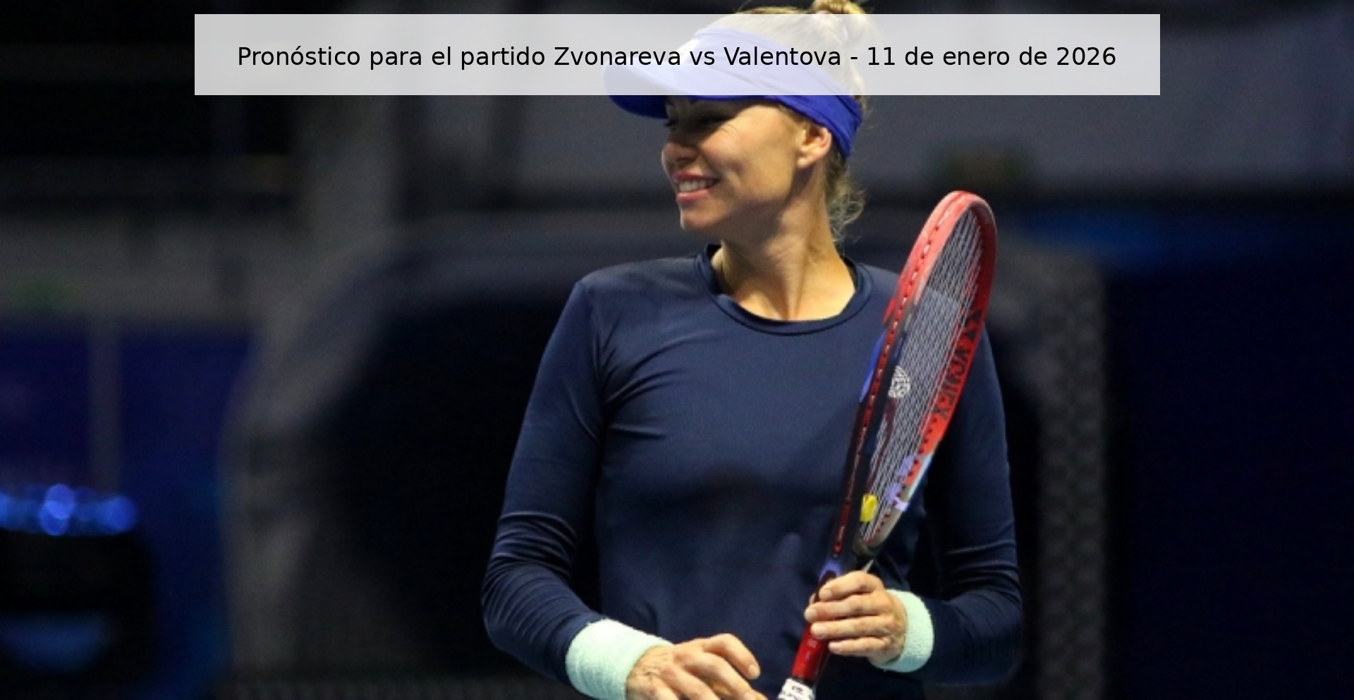 Prediction for the match Zvonareva vs Valentova - January 11, 2026