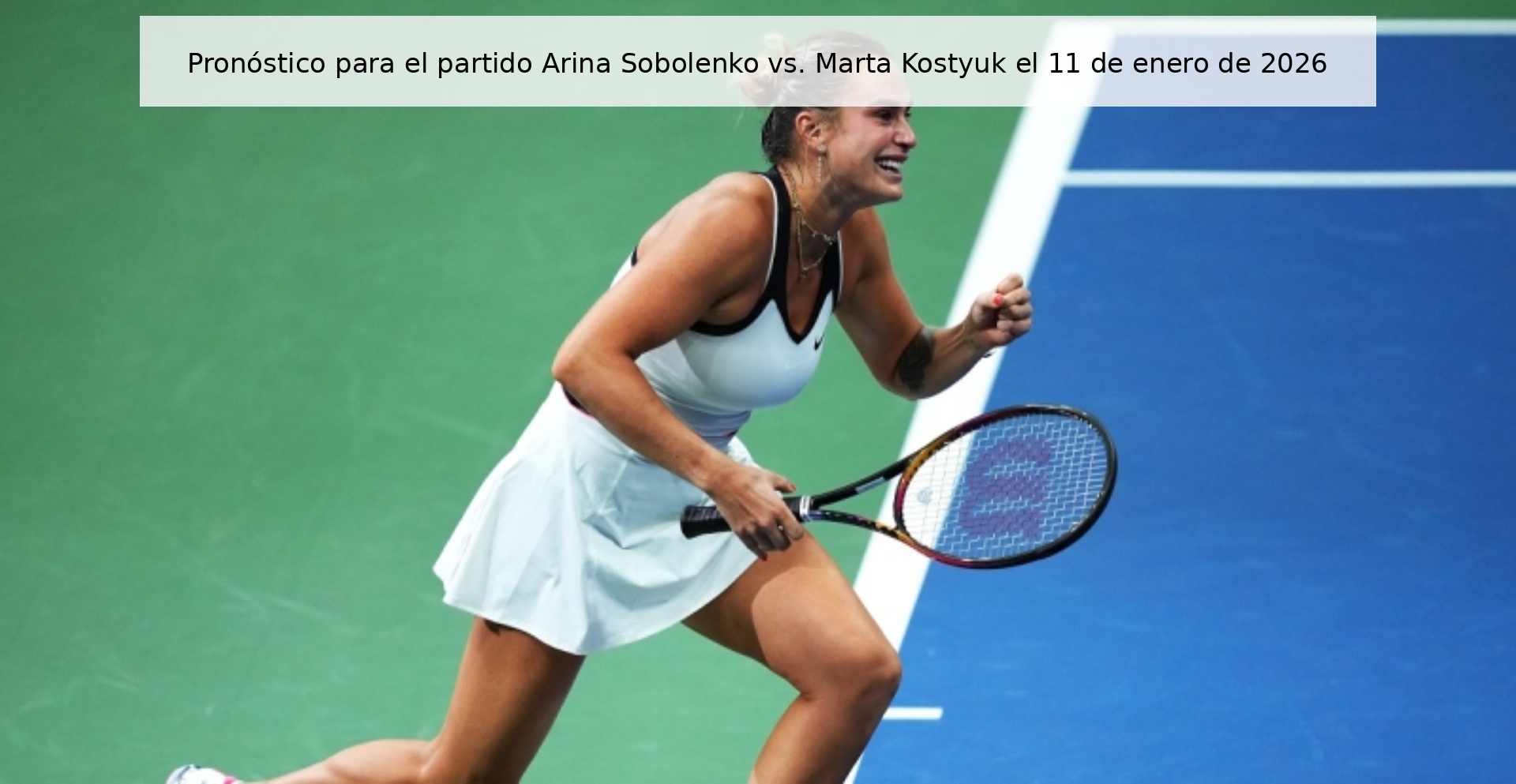 Prediction for the match Arina Sobolenko vs. Marta Kostyuk on January 11, 2026