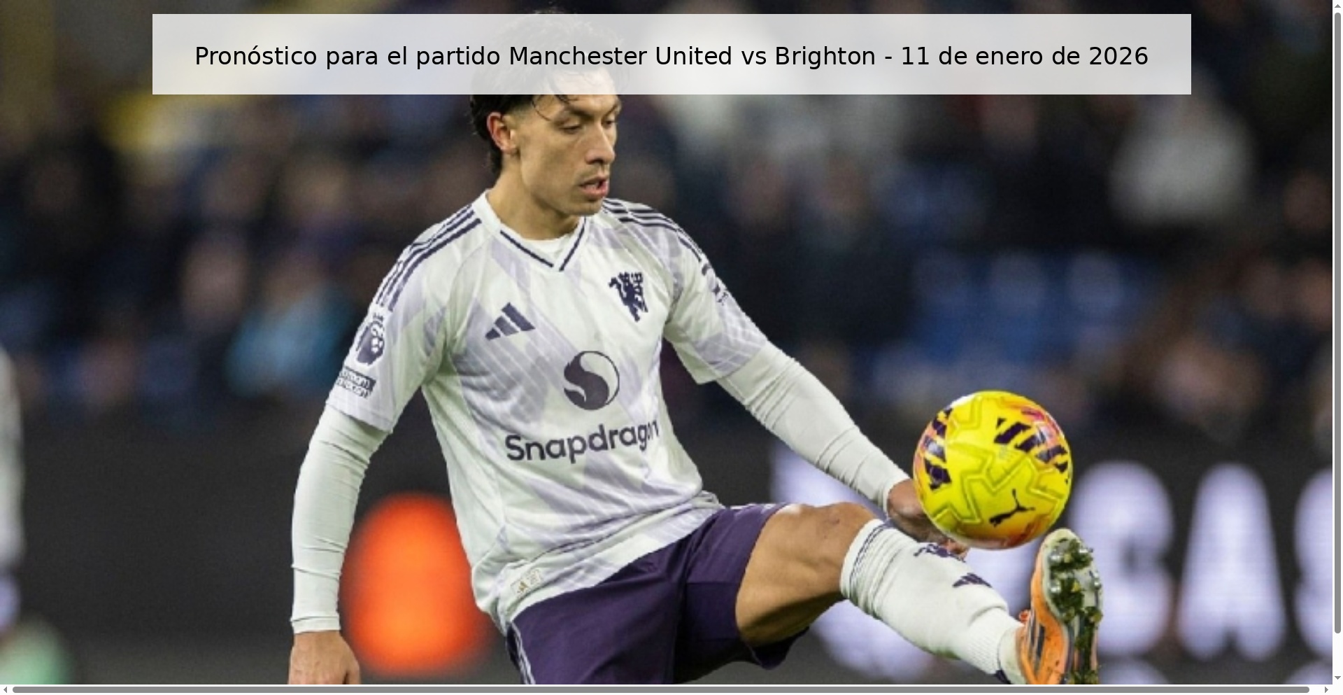 Pronóstico para el partido Manchester United vs Brighton - 11 de enero de 2026