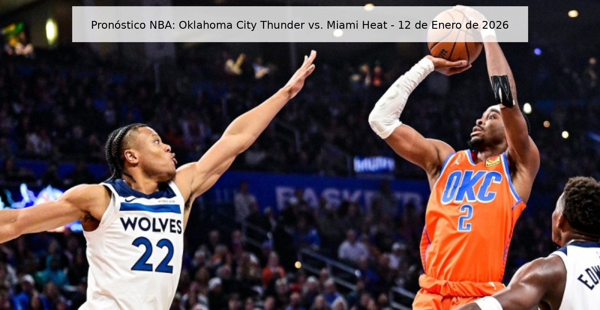 Pronóstico NBA: Oklahoma City Thunder vs. Miami Heat - 12 de Enero de 2026