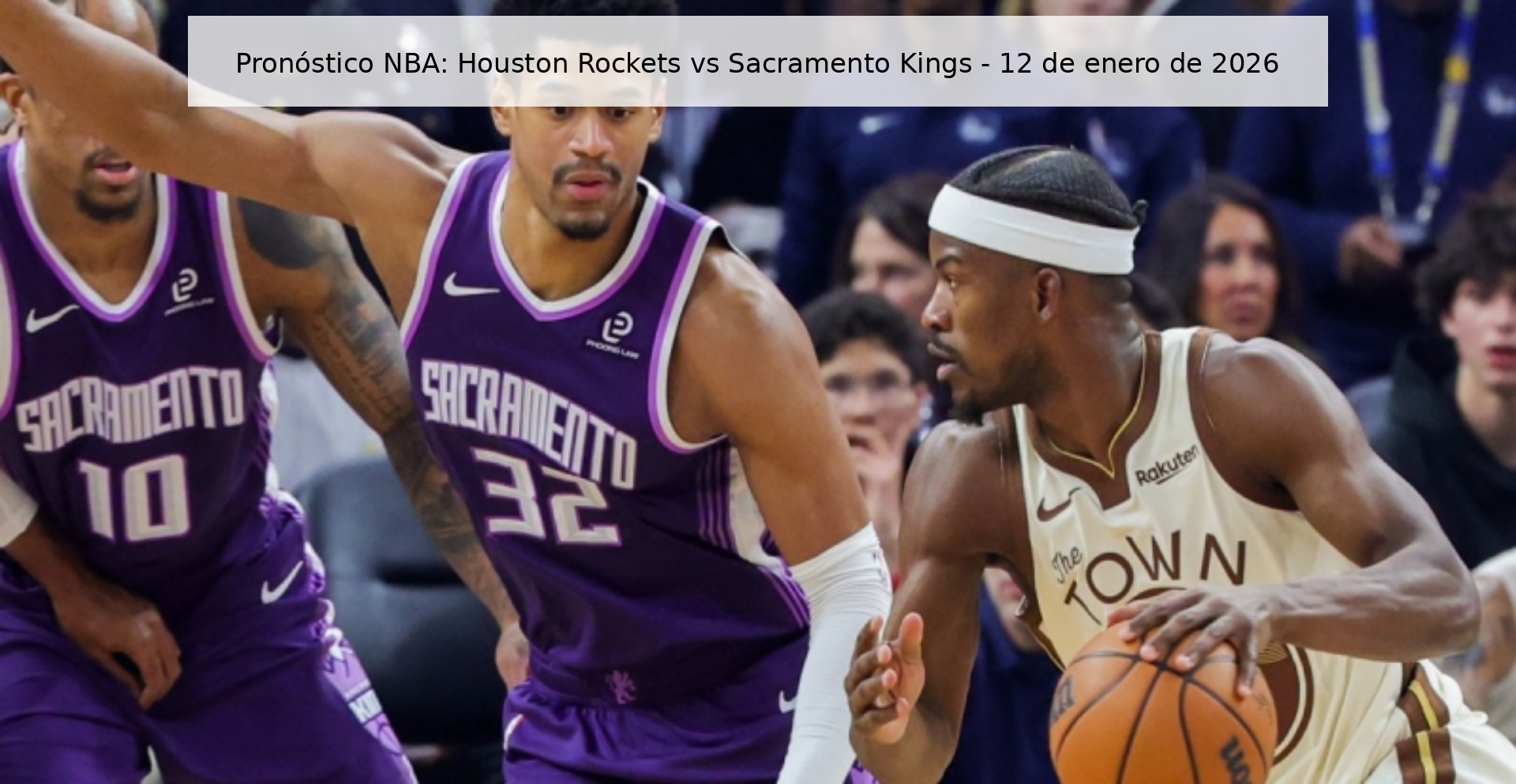 Pronóstico NBA: Houston Rockets vs Sacramento Kings - 12 de enero de 2026