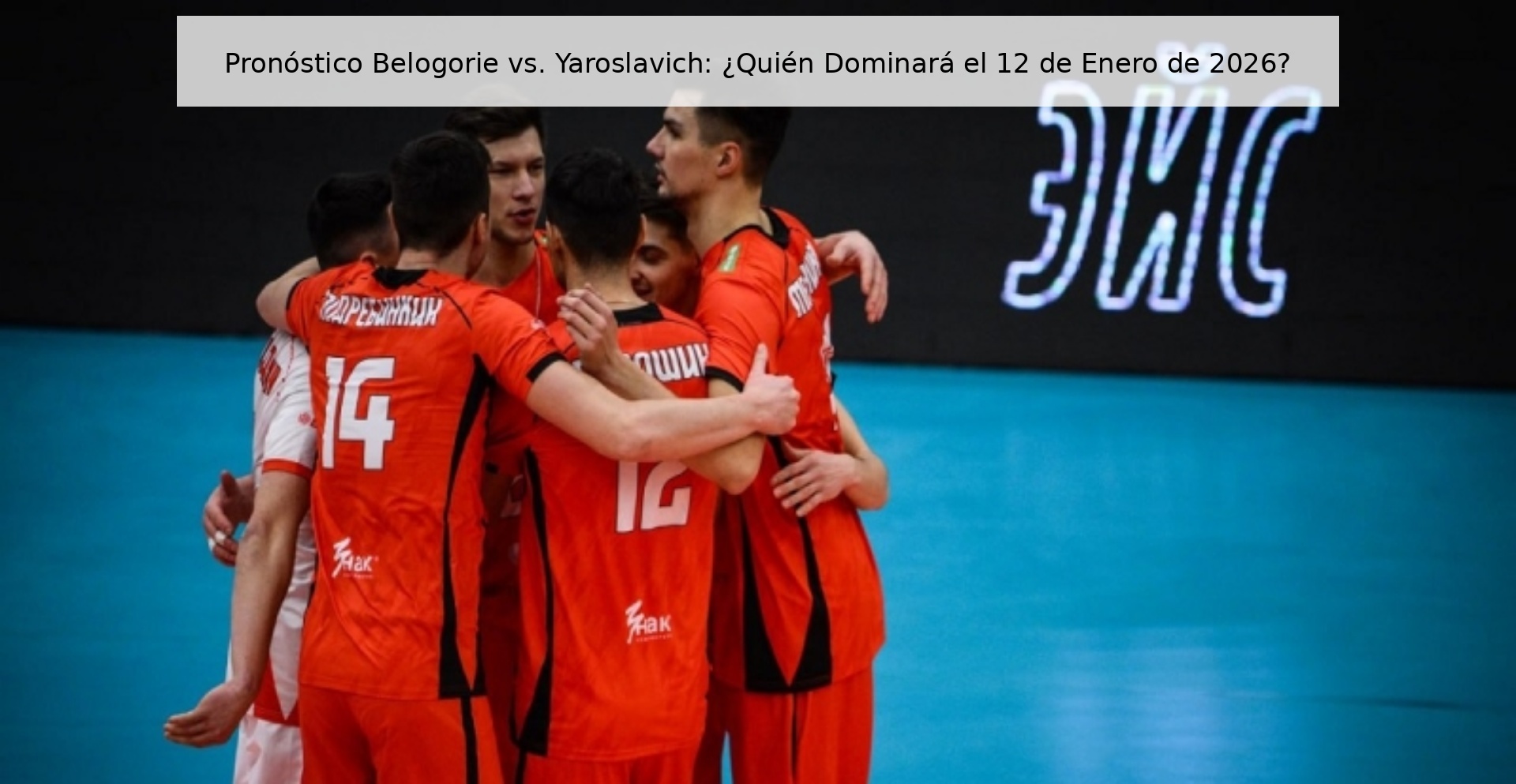Pronóstico Belogorie vs. Yaroslavich: ¿Quién Dominará el 12 de Enero de 2026? Pronóstico Belogorie vs. Yaroslavich: ¿Quién Dominará el 12 de Enero de 2026?