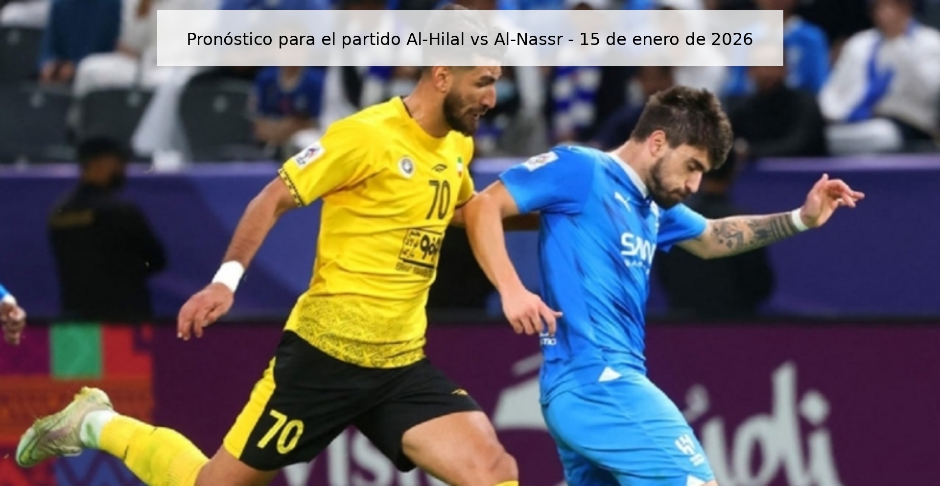 Pronóstico para el partido Al-Hilal vs Al-Nassr - 15 de enero de 2026