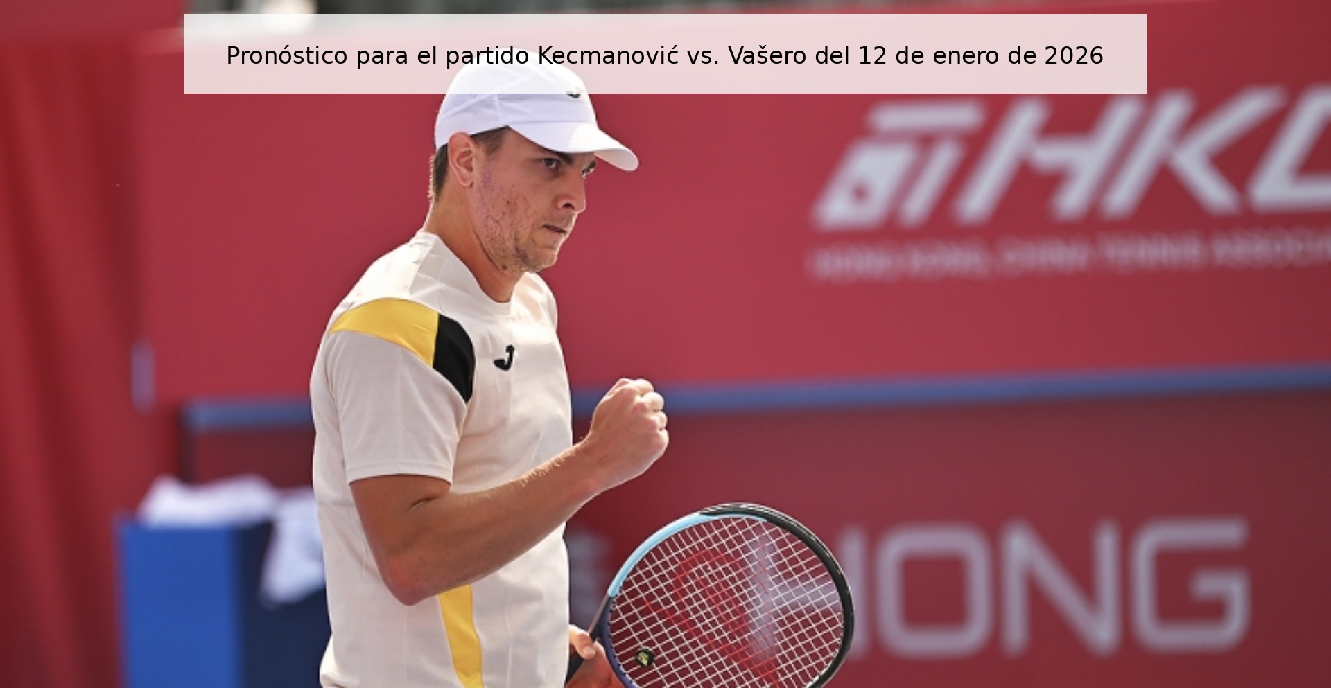 Pronóstico para el partido Kecmanović vs. Vašero del 12 de enero de 2026