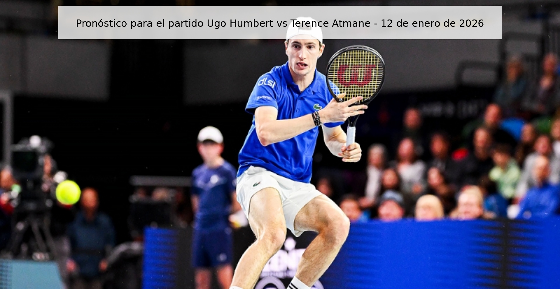 Prediction for the match Ugo Humbert vs Terence Atmane - January 12, 2026