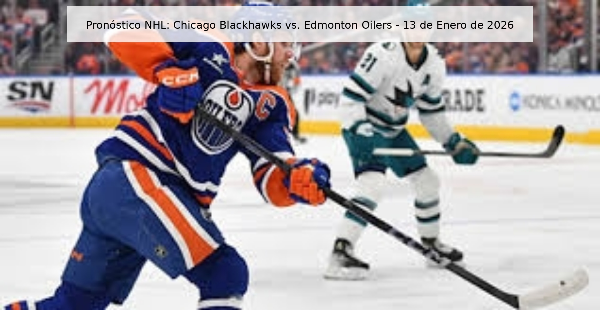 NHL Prediction: Chicago Blackhawks vs. Edmonton Oilers - January 13, 2026
