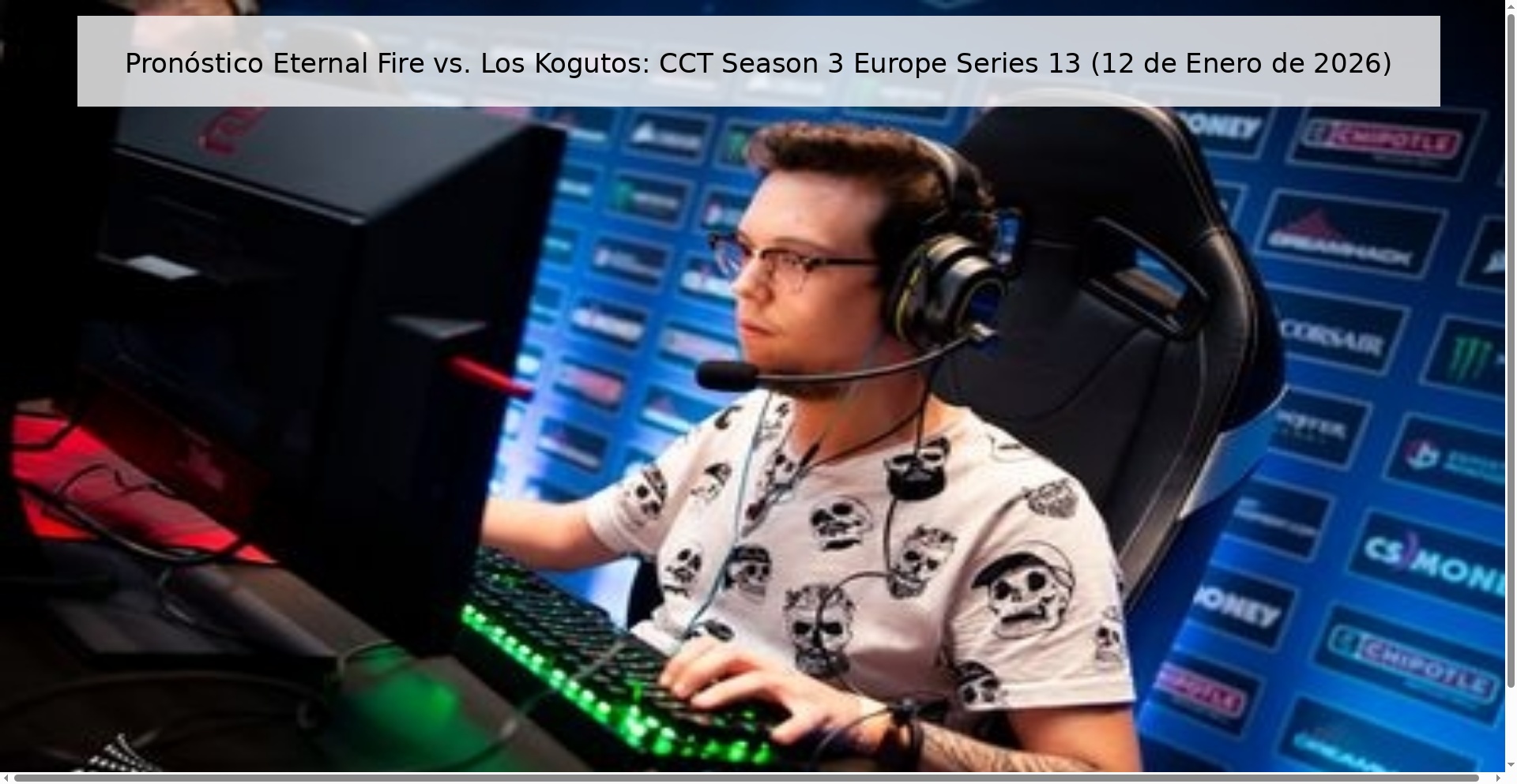 Eternal Fire vs. Prediction The Kogutos: CCT Season 3 Europe Series 13 (January 12, 2026)