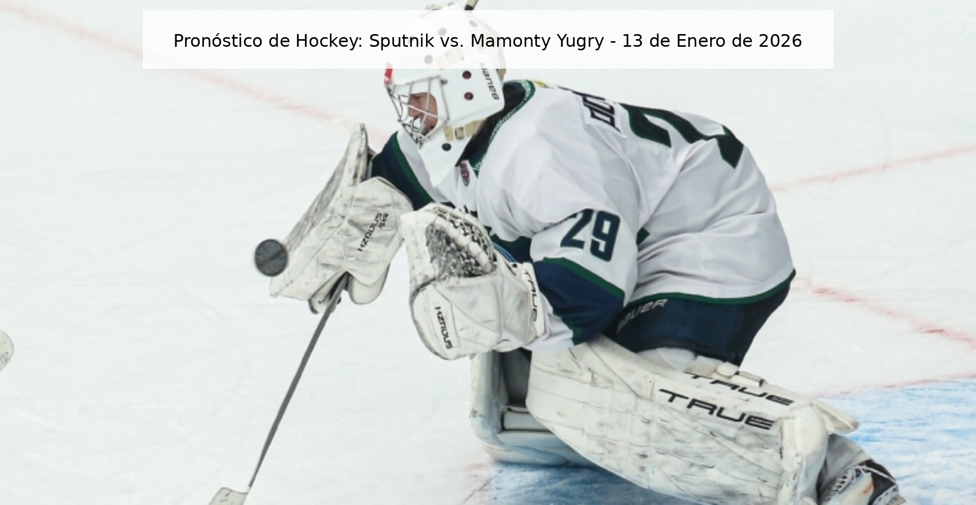 Pronóstico de Hockey: Sputnik vs. Mamonty Yugry - 13 de Enero de 2026