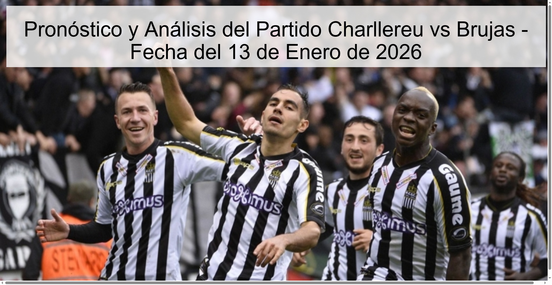 Pronóstico y Análisis del Partido Charllereu vs Brujas - Fecha del 13 de Enero de 2026