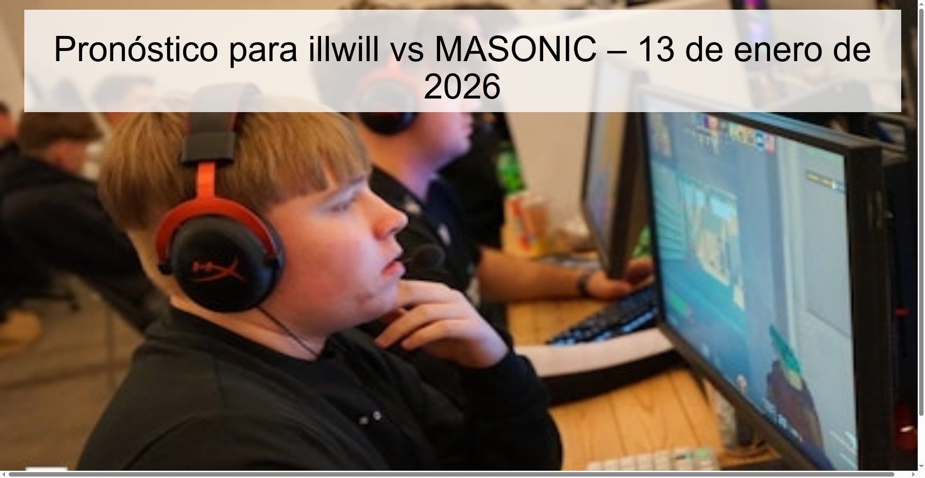 Pronóstico para illwill vs MASONIC – 13 de enero de 2026