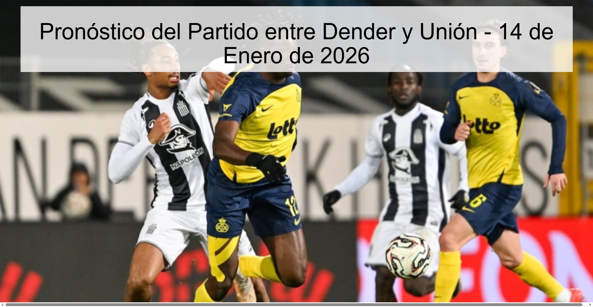 Match Prediction between Dender and Unión - January 14, 2026