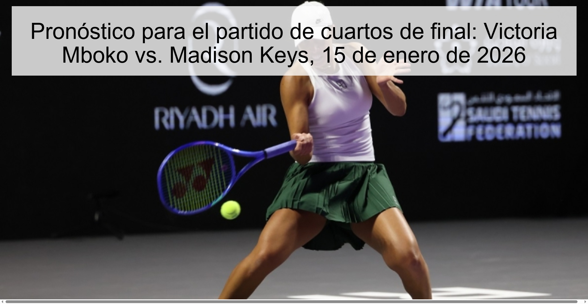 Prediction for the quarterfinal match: Victoria Mboko vs. Madison Keys, January 15, 2026