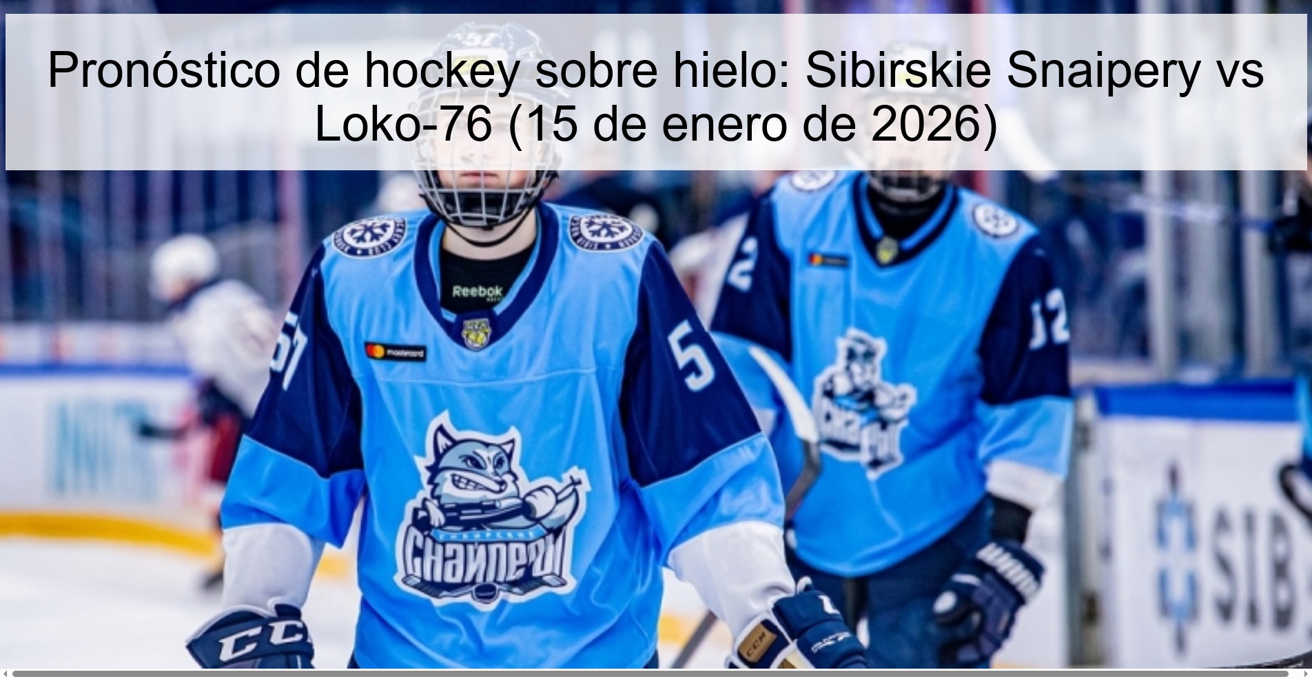 Ice Hockey Prediction: Sibirskie Snaipery vs Loko-76 (January 15, 2026)