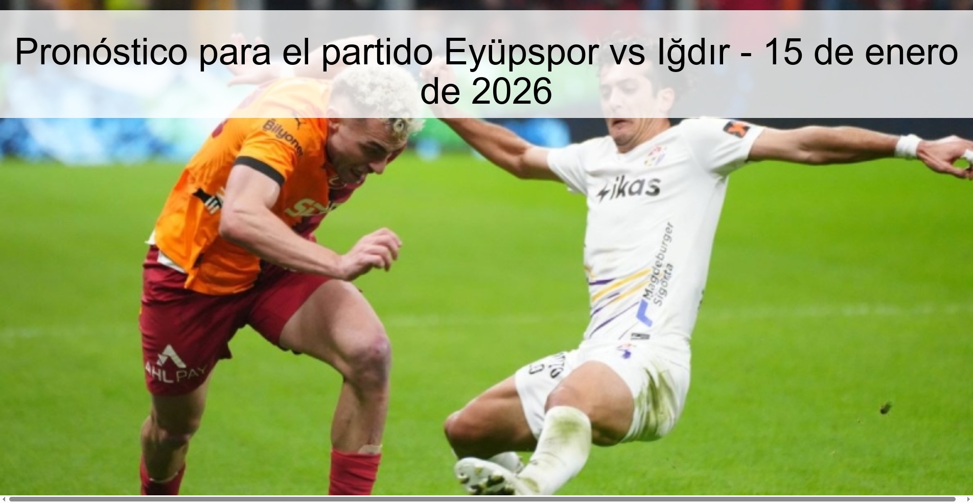 Prediction for the match Eyüpspor vs Iğdır - January 15, 2026