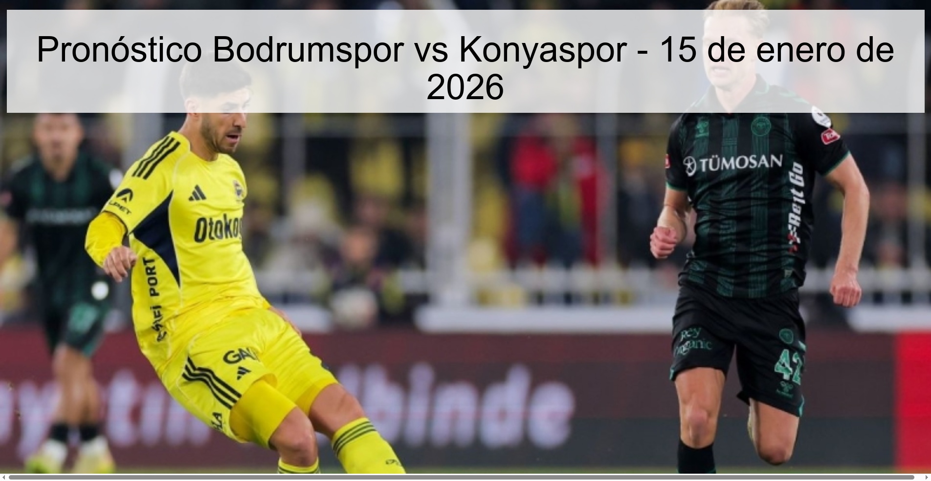 Bodrumspor vs Konyaspor Prediction – January 15, 2026