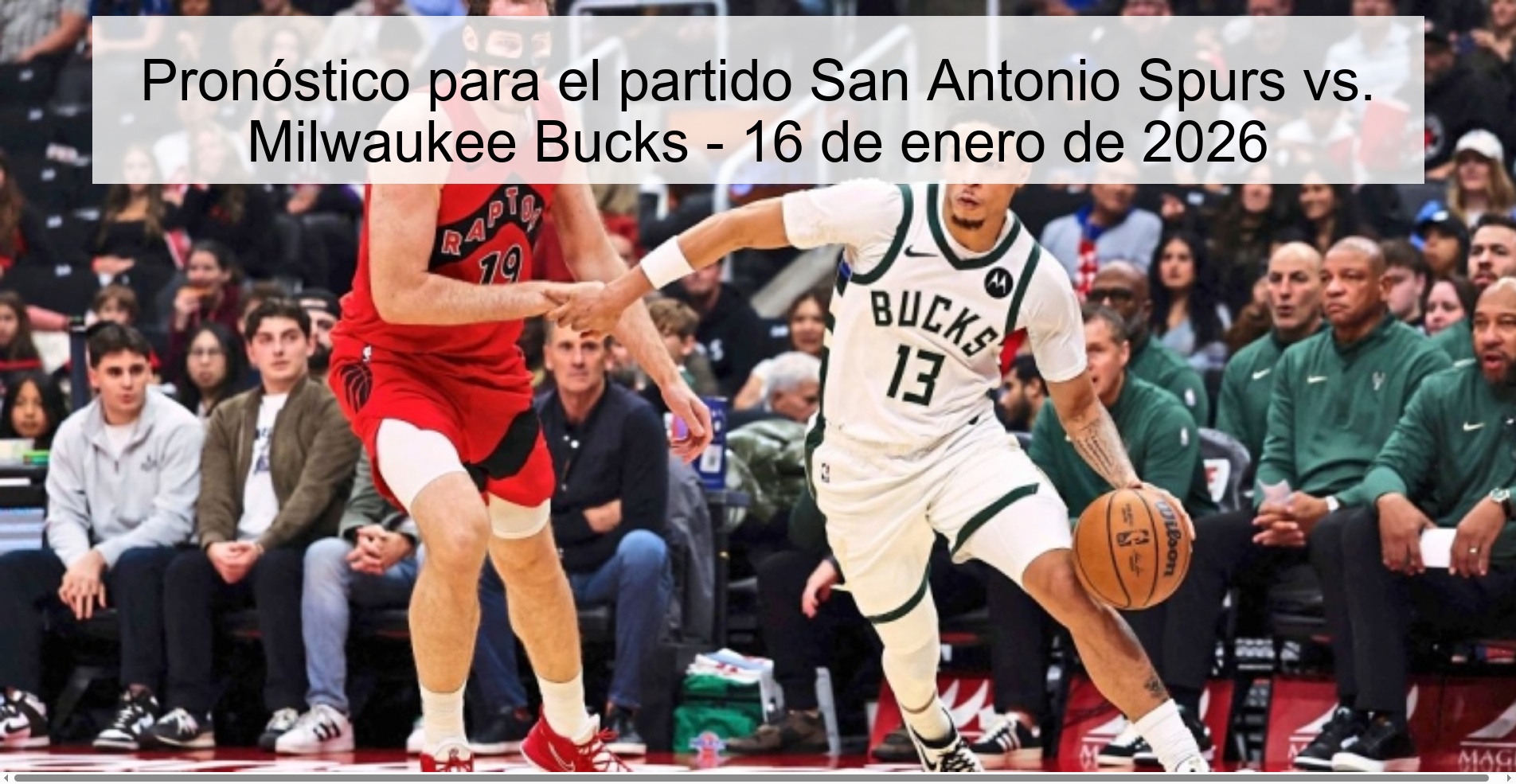 Pronóstico para el partido San Antonio Spurs vs. Milwaukee Bucks - 16 de enero de 2026 Pronóstico para el partido San Antonio Spurs vs. Milwaukee Bucks - 16 de enero de 2026