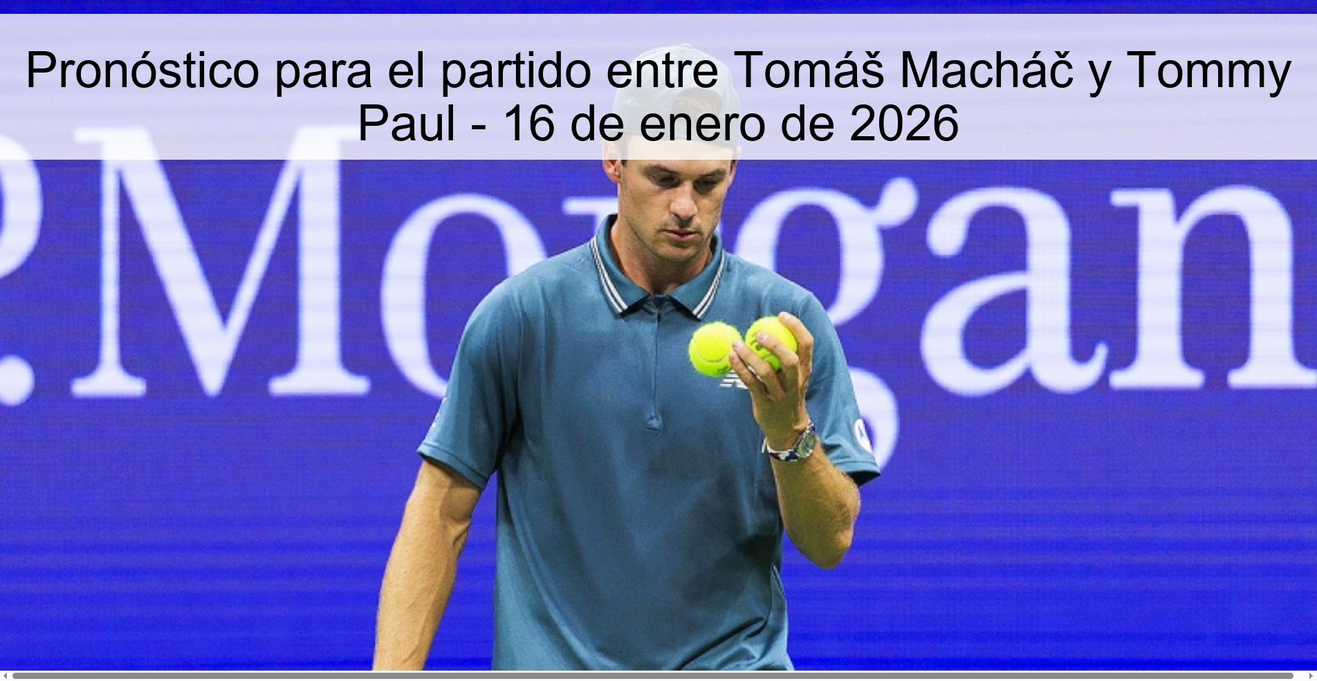 Prediction for the match between Tomáš Macháč and Tommy Paul - January 16, 2026