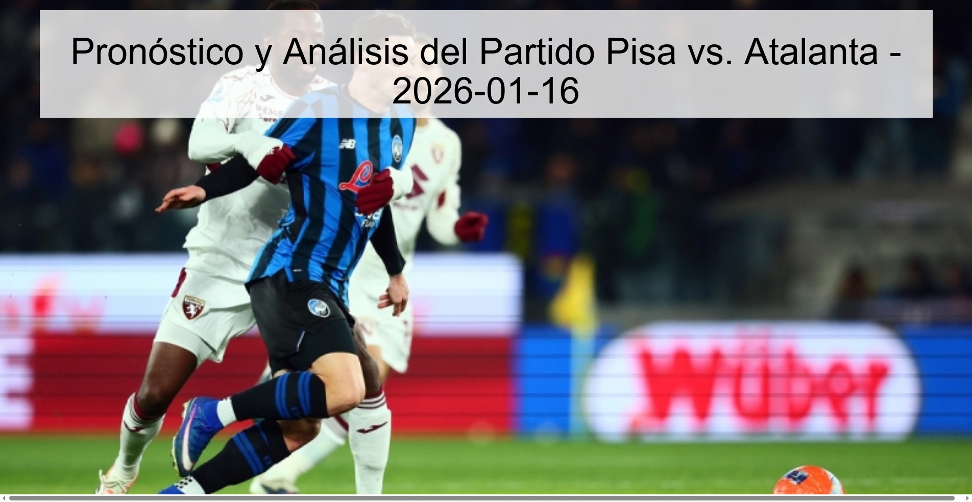 Pronóstico y Análisis del Partido Pisa vs. Atalanta - 2026-01-16