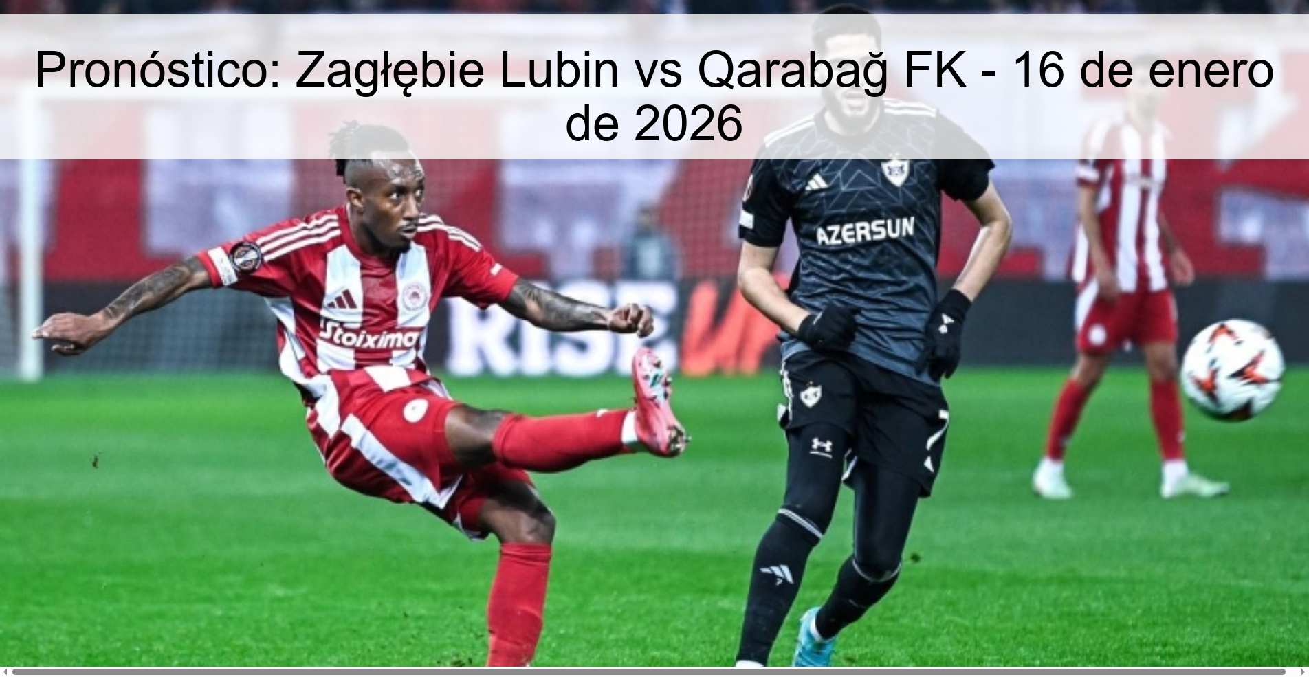 Pronóstico: Zagłębie Lubin vs Qarabağ FK - 16 de enero de 2026 Pronóstico: Zagłębie Lubin vs Qarabağ FK - 16 de enero de 2026