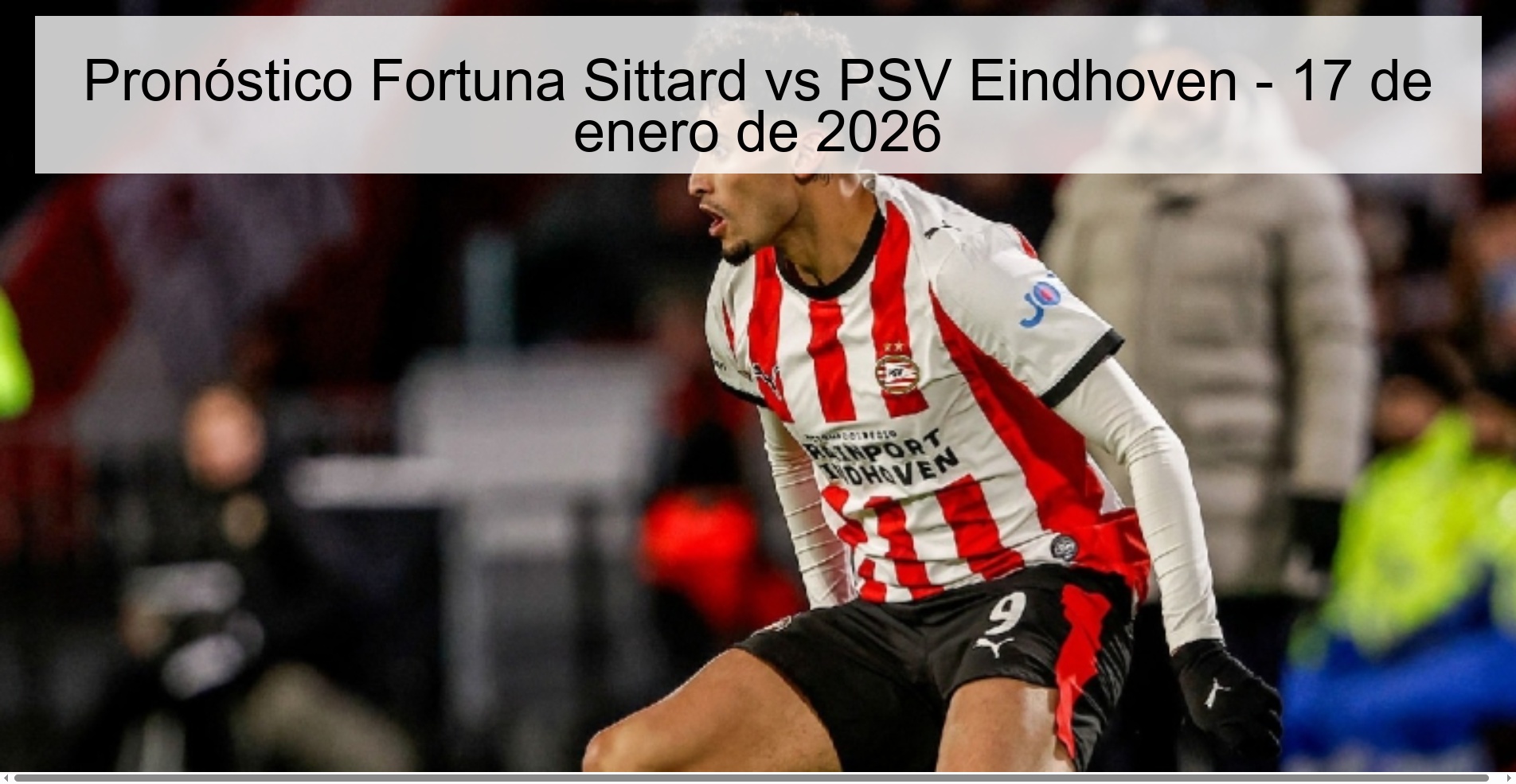Fortuna Sittard vs PSV Eindhoven Prediction – January 17, 2026